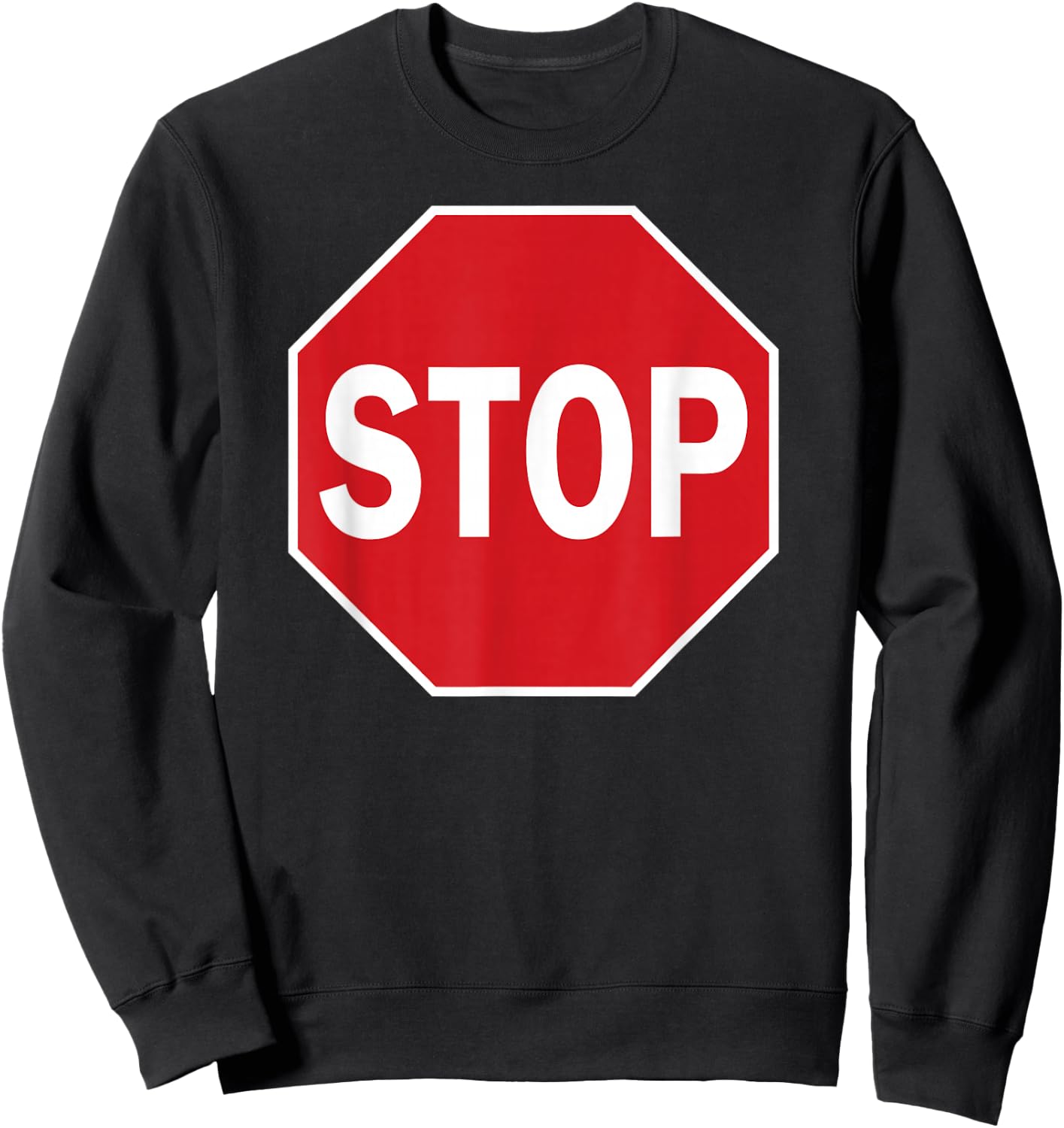 Stop Sign Gift Novelty Road Signs Halloween Outfit Sweatshirt - Sweatshirt | Black