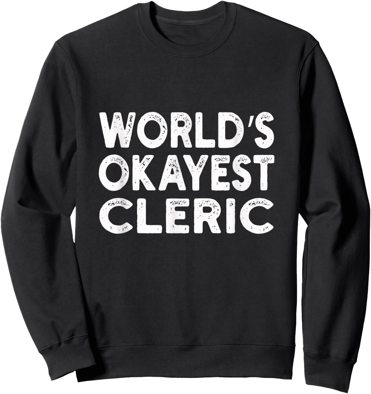 World's Okayest Cleric | Cleric Sweatshirt - Sweatshirt | Black