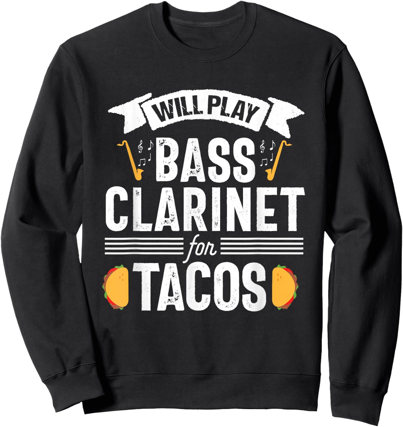 Bass Clarinet Player Funny Tacos Music Instrument Sweatshirt - Sweatshirt | Black