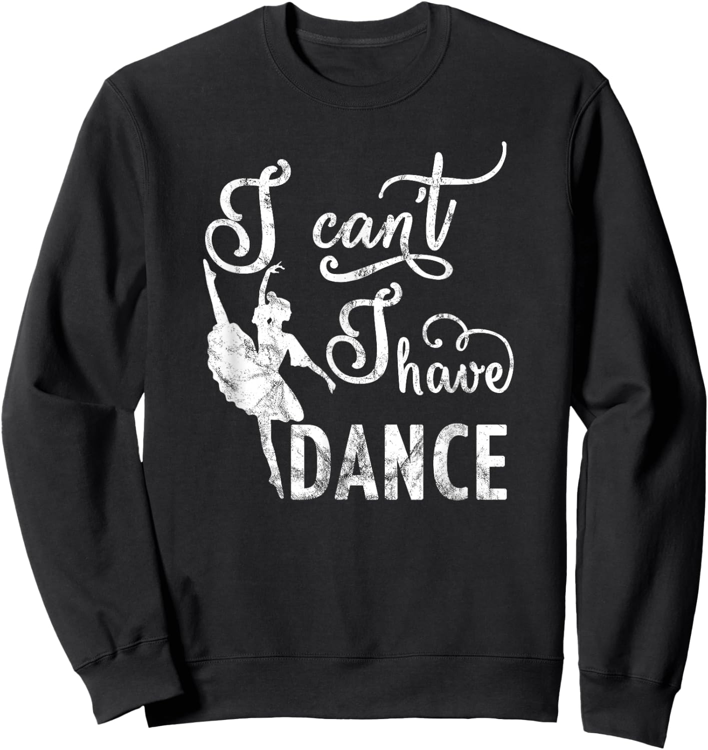 Sorry I Cant I Have Dance Sweatshirt - Sweatshirt | Black