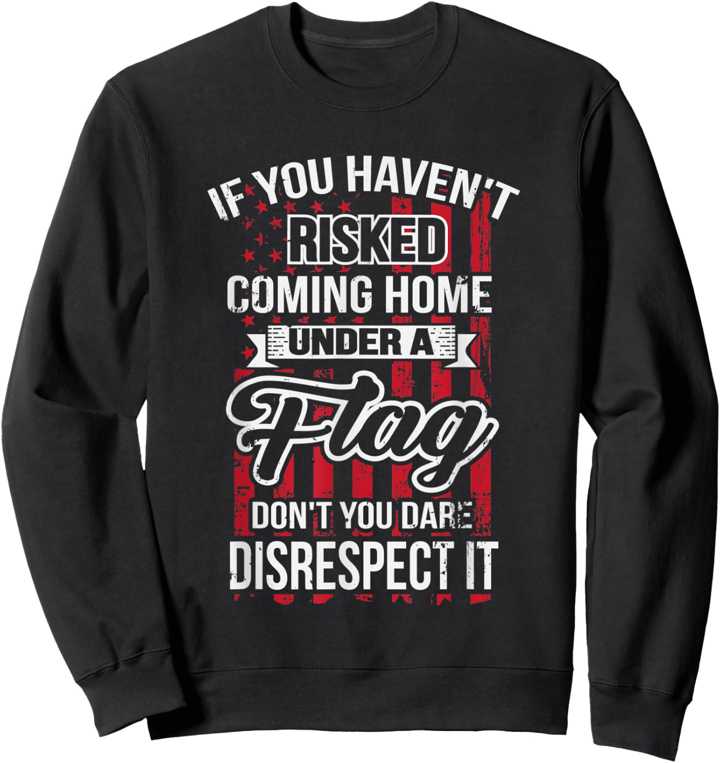 Don't Disrespect The Flag Sweatshirt - Sweatshirt | Black
