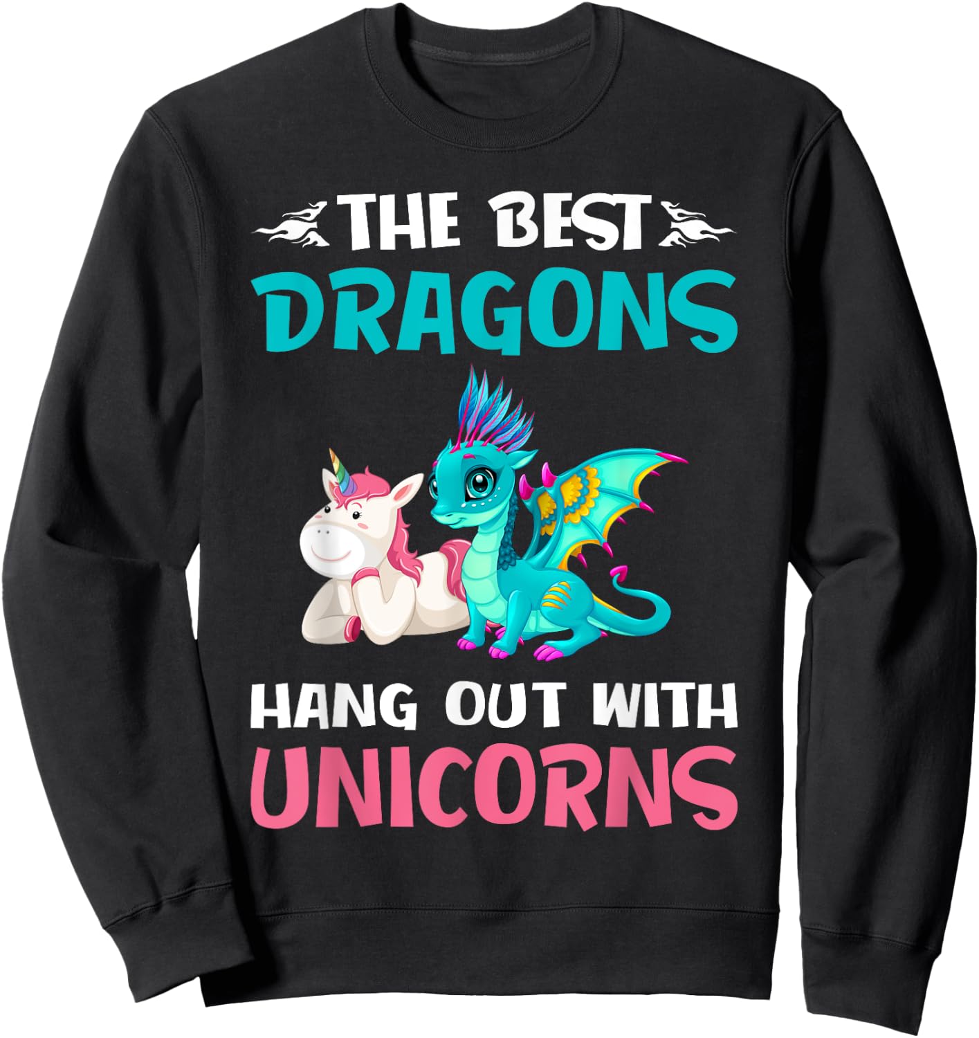 Funny Gifts -The Best Dragons Hangout With Unicorns Sweatshirt - Sweatshirt | Black