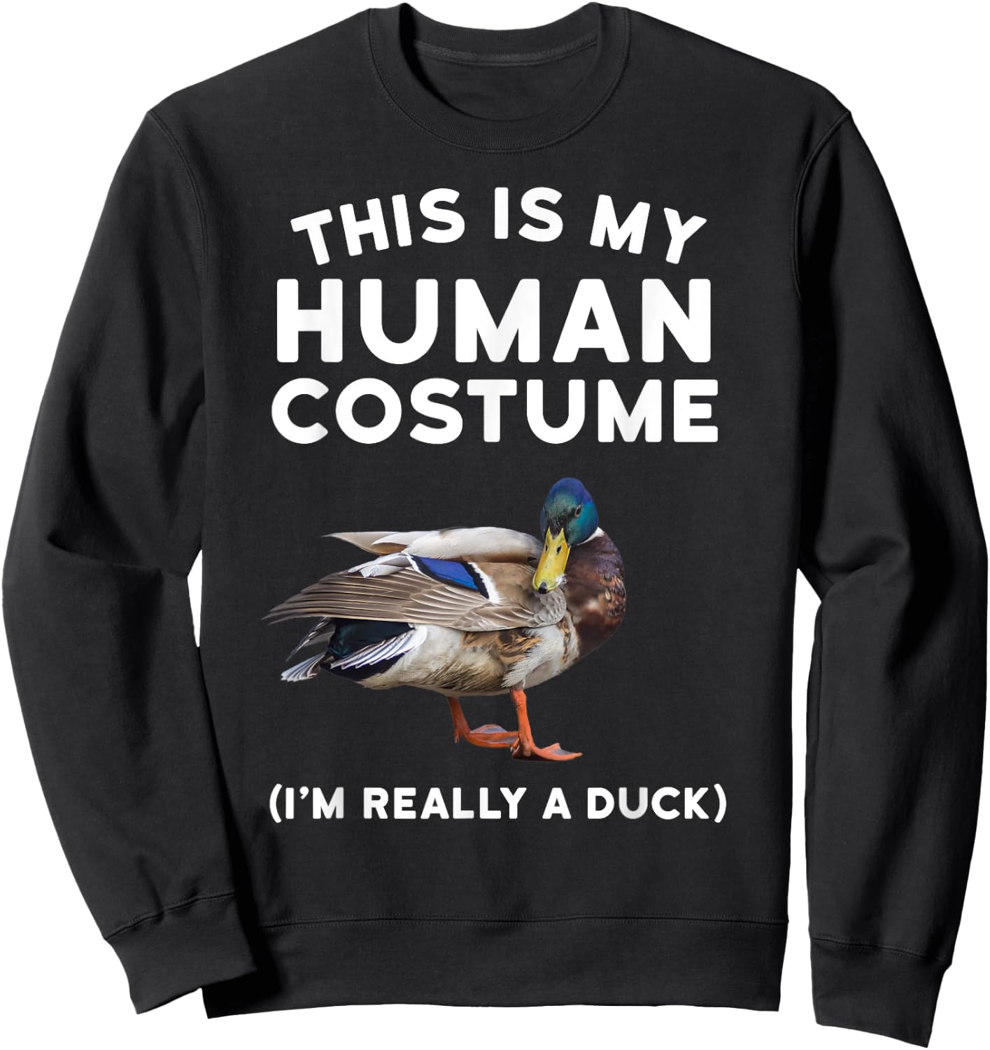 Mallard Duck Shirt - This is My Human Costume Duck Sweatshirt - Sweatshirt | Black