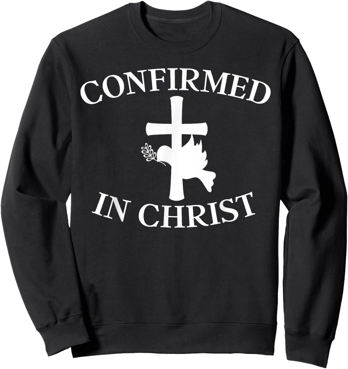 Confirmation Shirt - Confirmed In Christ Cross With Dove Sweatshirt - Sweatshirt | Black