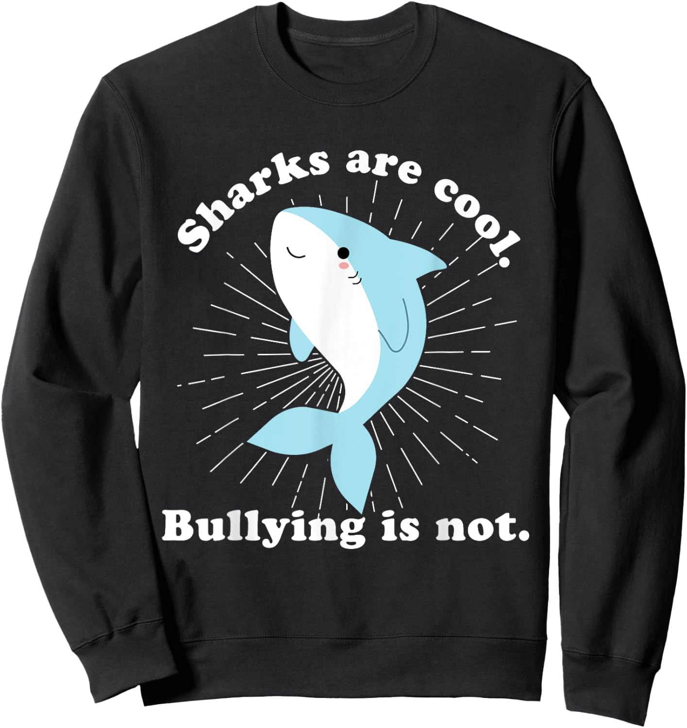 Sharks Are Cool Bullying Is Not Anti Bullying Unity Day Kids Sweatshirt - Sweatshirt | Black