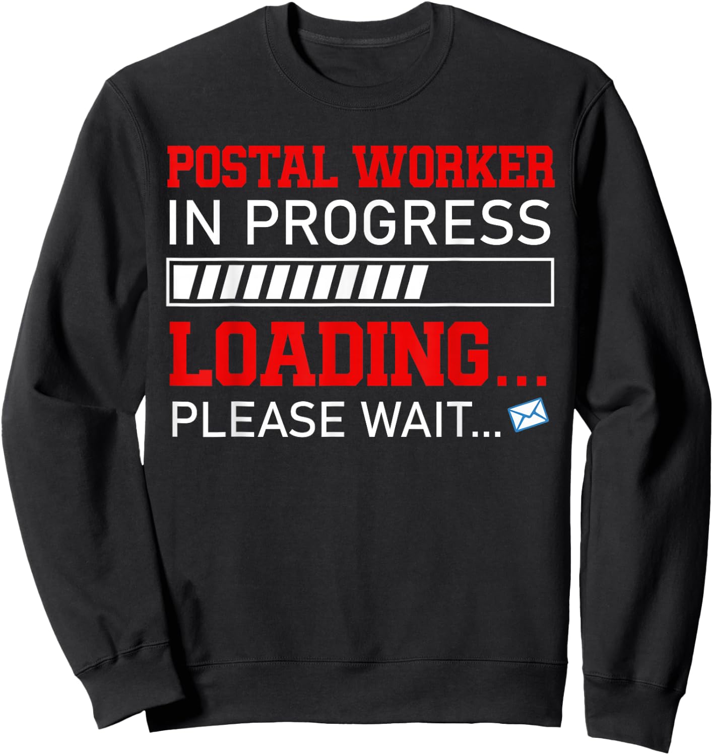 Postal Worker In Progress Loading Waiting Future Job Team Sweatshirt - Sweatshirt | Black