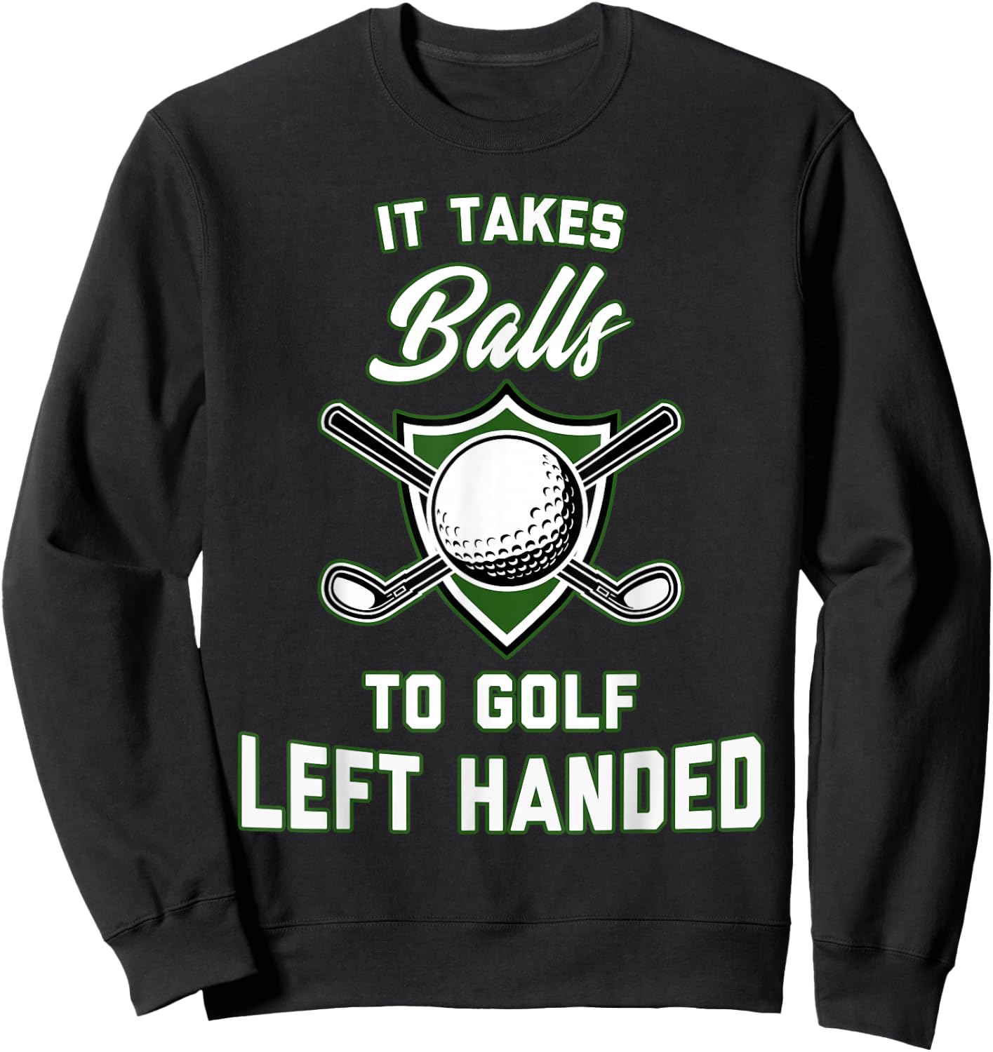 Left Handed Golf Shirt Lefty Golfer Gift Sweatshirt - Sweatshirt | Black