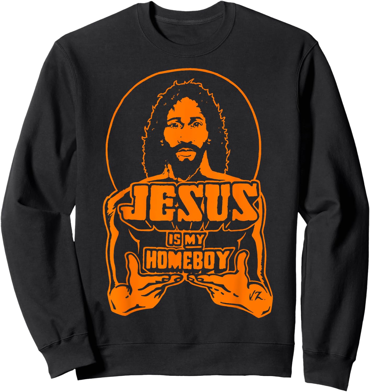 Jesus Is My Homeboy Military Green with orange t shirt Sweatshirt - Sweatshirt | Black