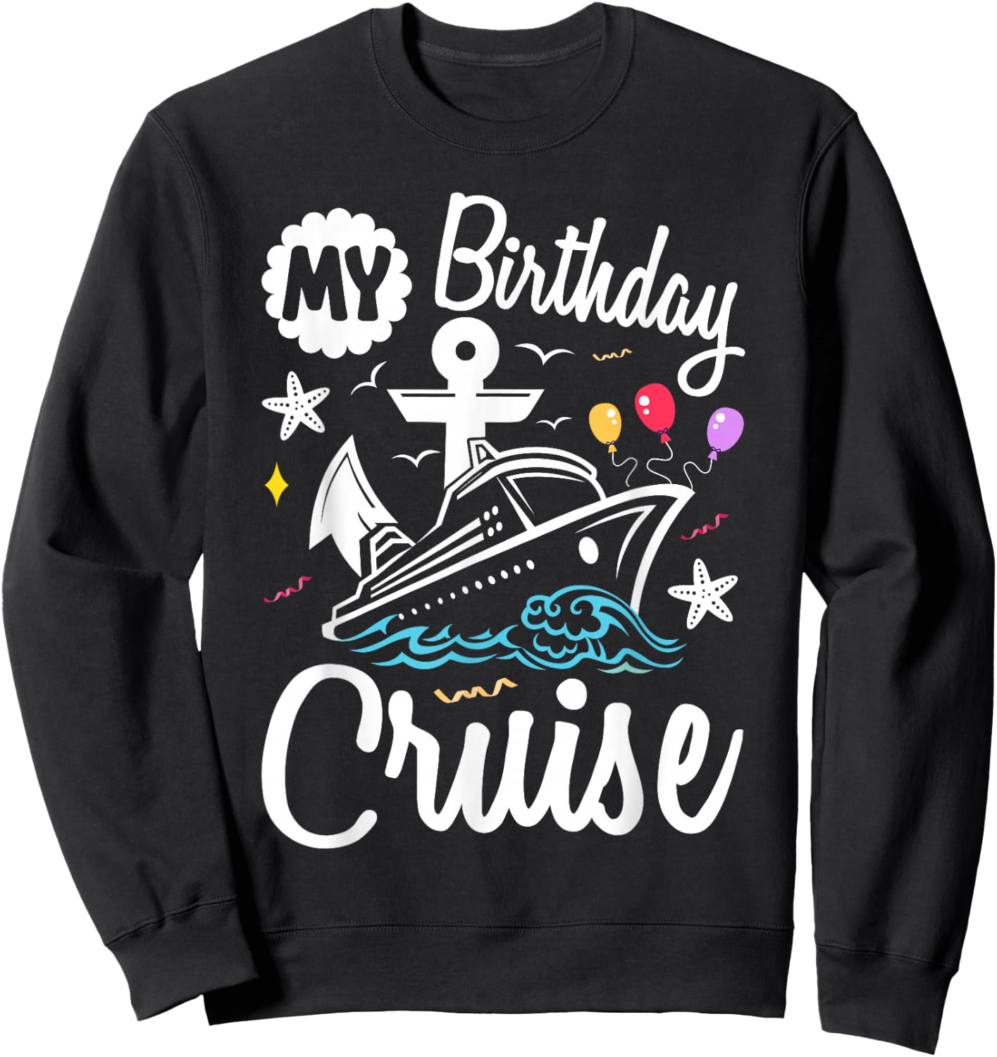 My Birthday Cruise 2025 Ship Vacation Trip Matching family Sweatshirt - Sweatshirt | Black