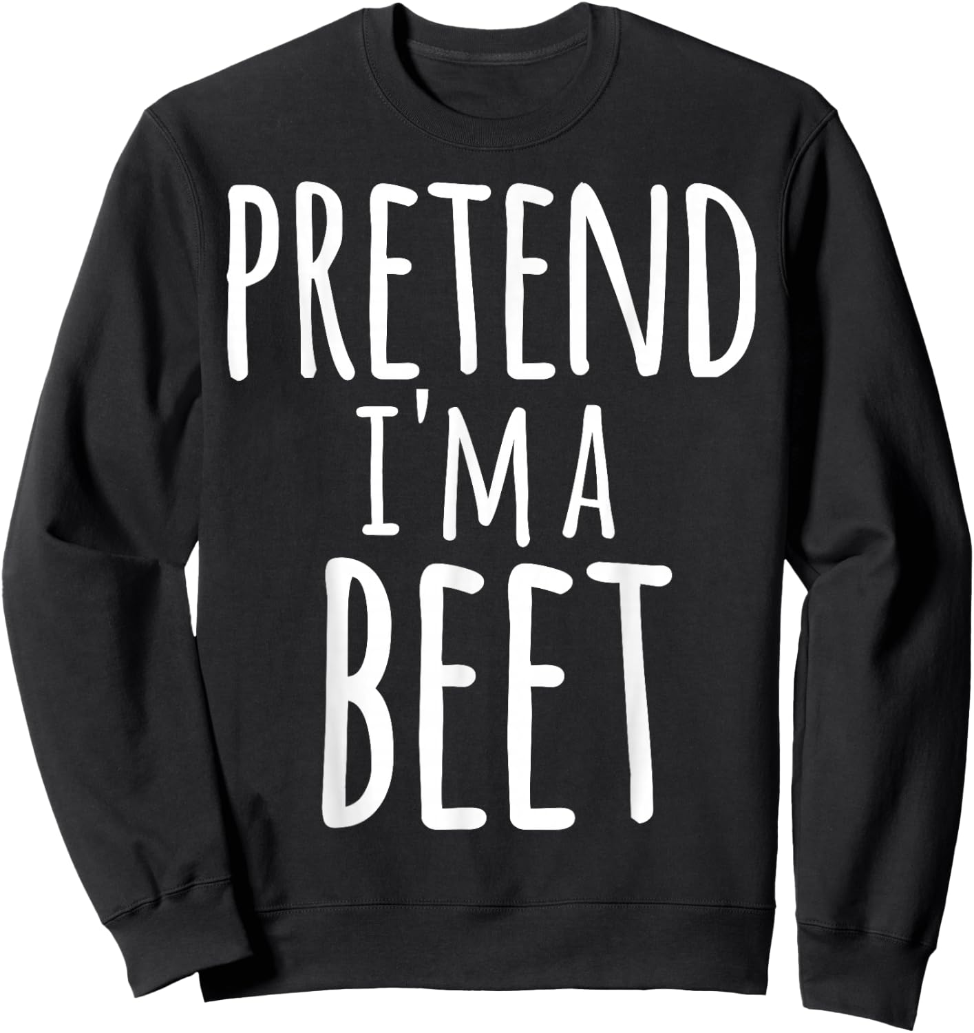 Funny Easy Lazy Quick Halloween PRETEND I'M A BEET Costume Sweatshirt - Sweatshirt | Black