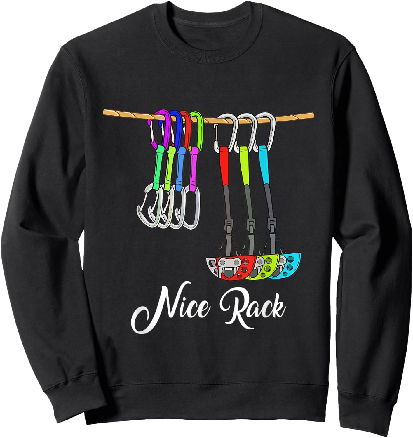 Funny Nice Rack Rock Climbing Gift Shirt Climber Bouldering Sweatshirt - Sweatshirt | Black