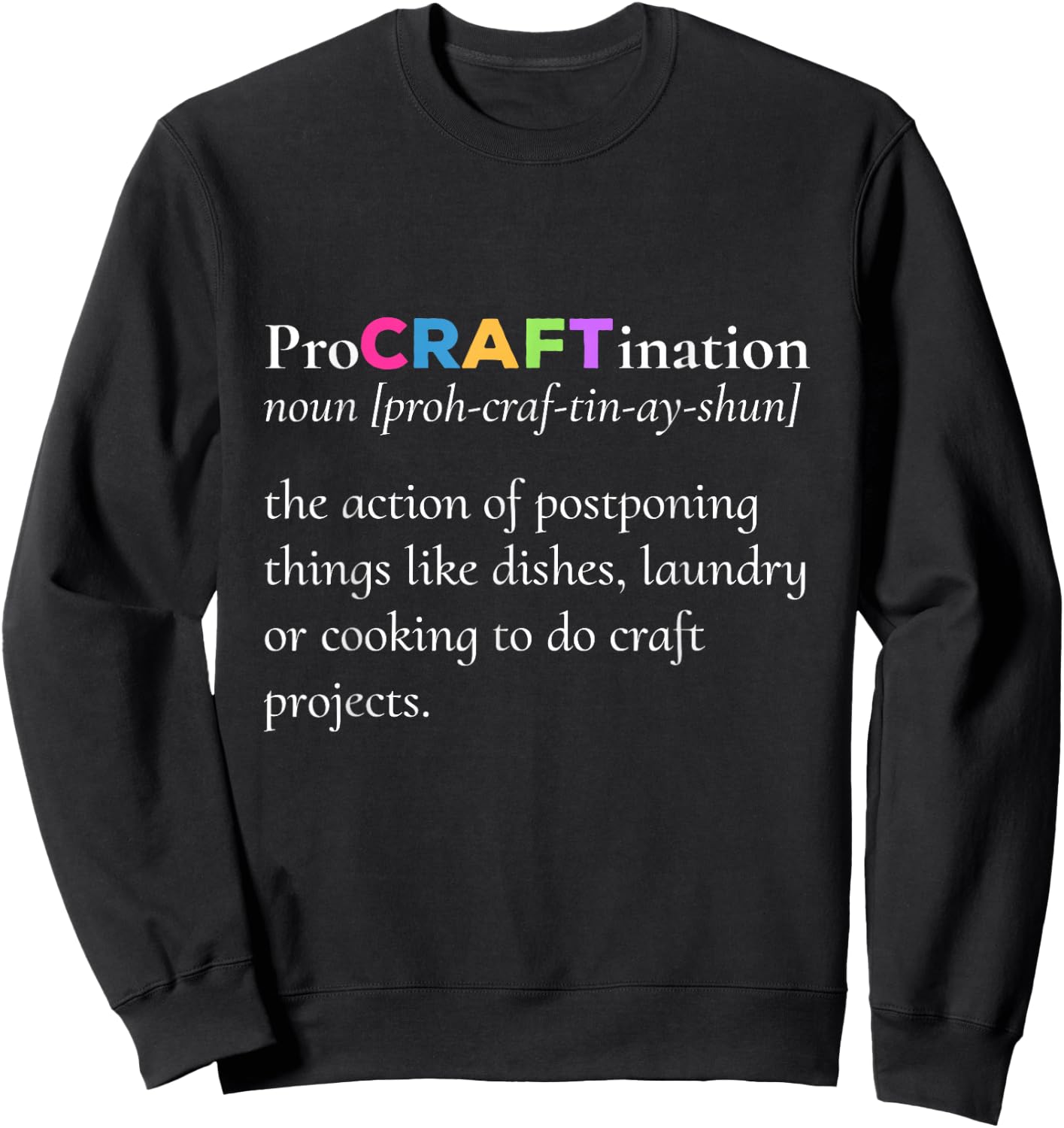 ProCRAFTination Crafting to avoid other things Sweatshirt - Sweatshirt | Black