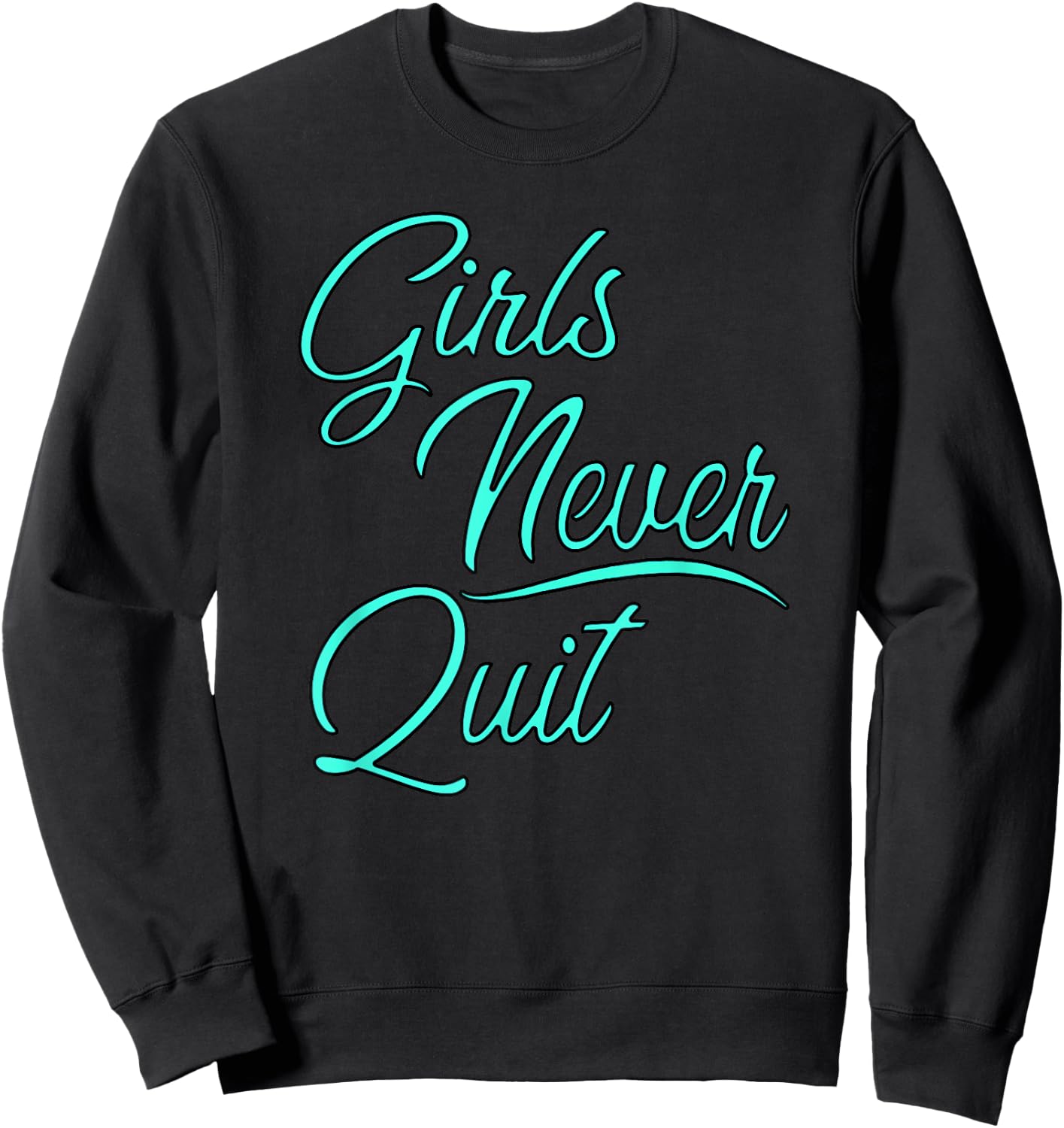 Girls sports apparel Girls Never Quit turquoise Sweatshirt - Sweatshirt | Black