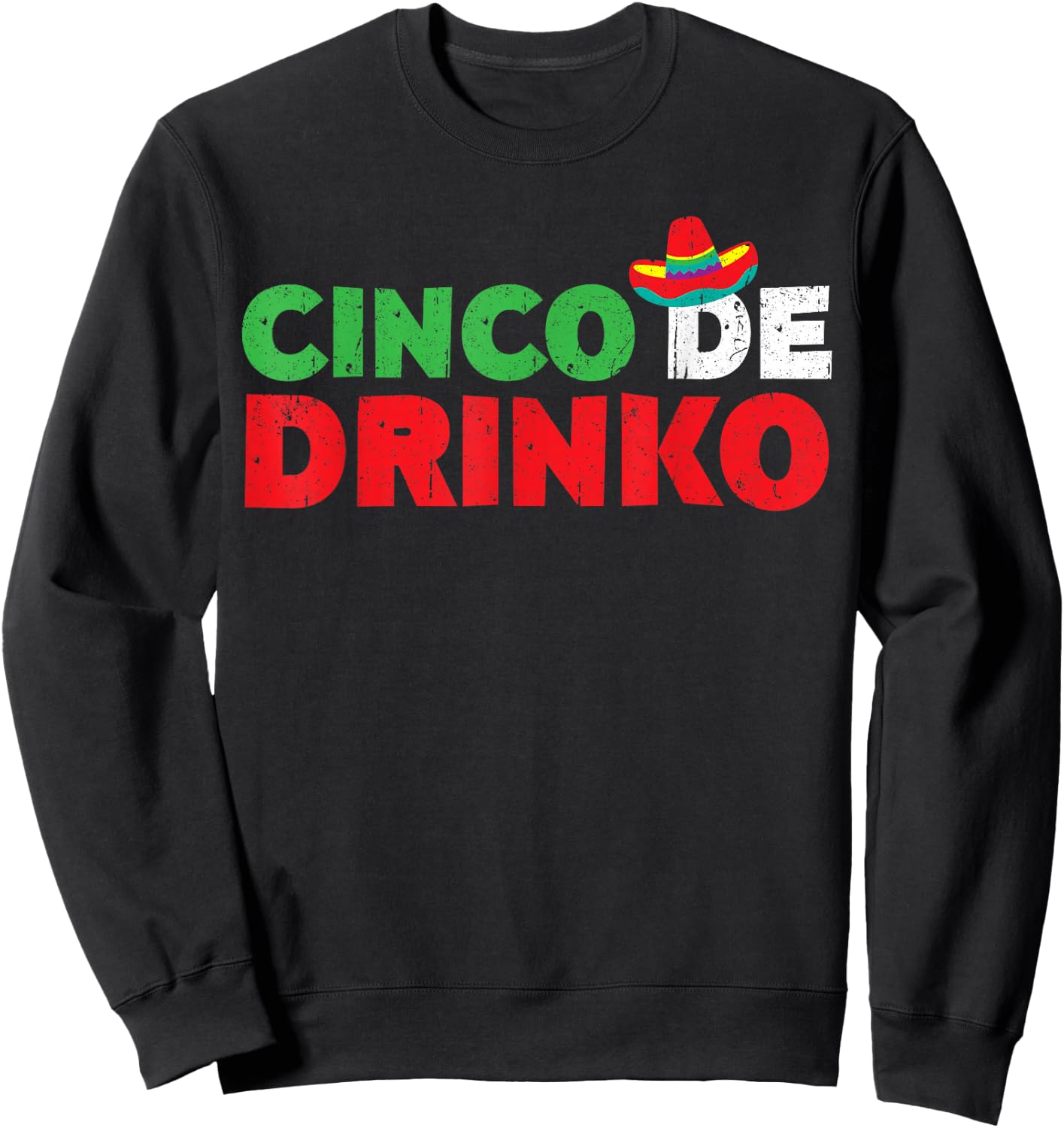 Cinco De Drinko Shirt Men Women Cinco De Mayo Party Sweatshirt - Sweatshirt | Black