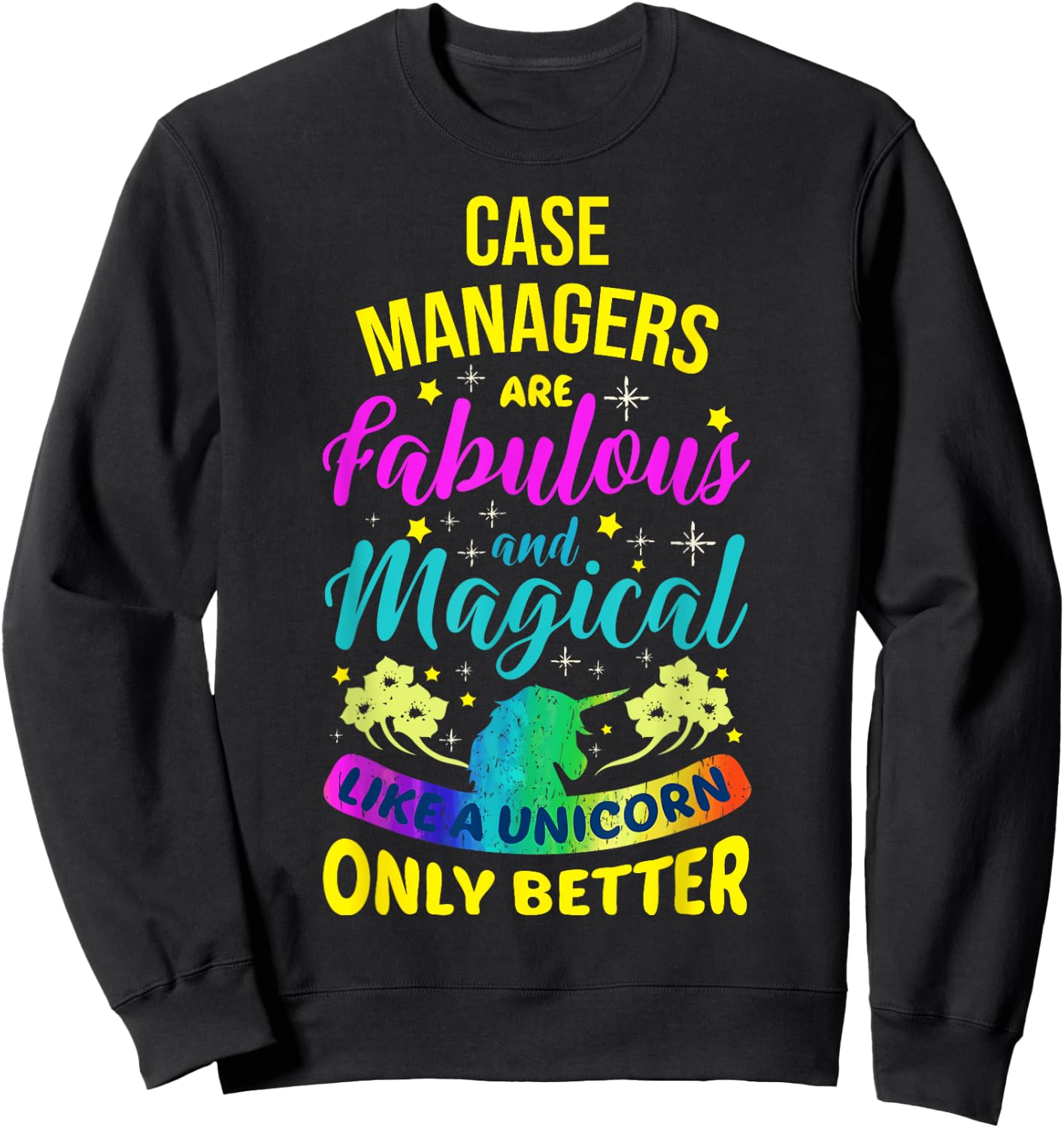 Case Managers Funny Cute Colourful Unicorn Sweatshirt - Sweatshirt | Black