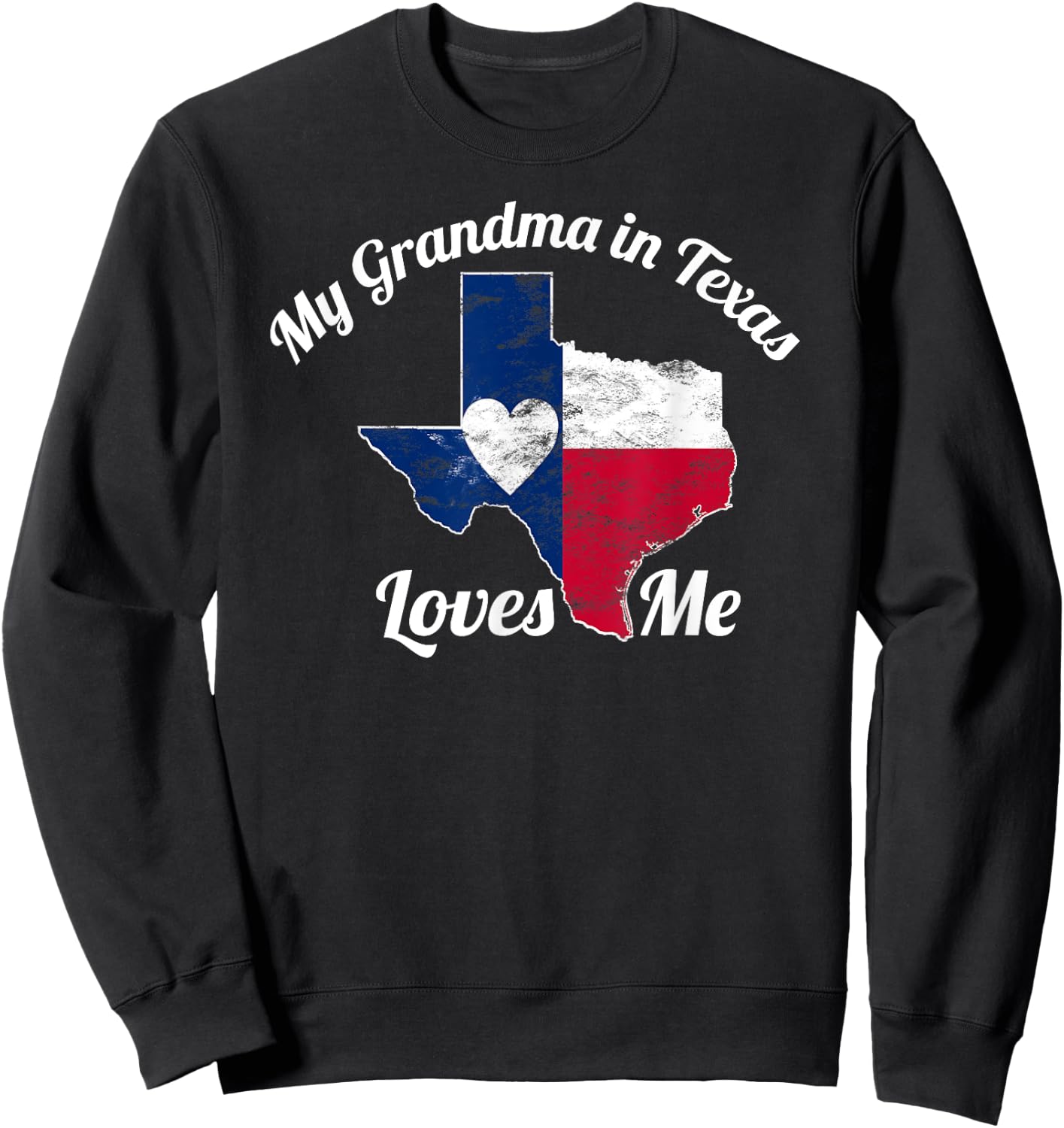 My Grandma in Texas Loves Me Texas Gift Texan Love Sweatshirt - Sweatshirt | Black