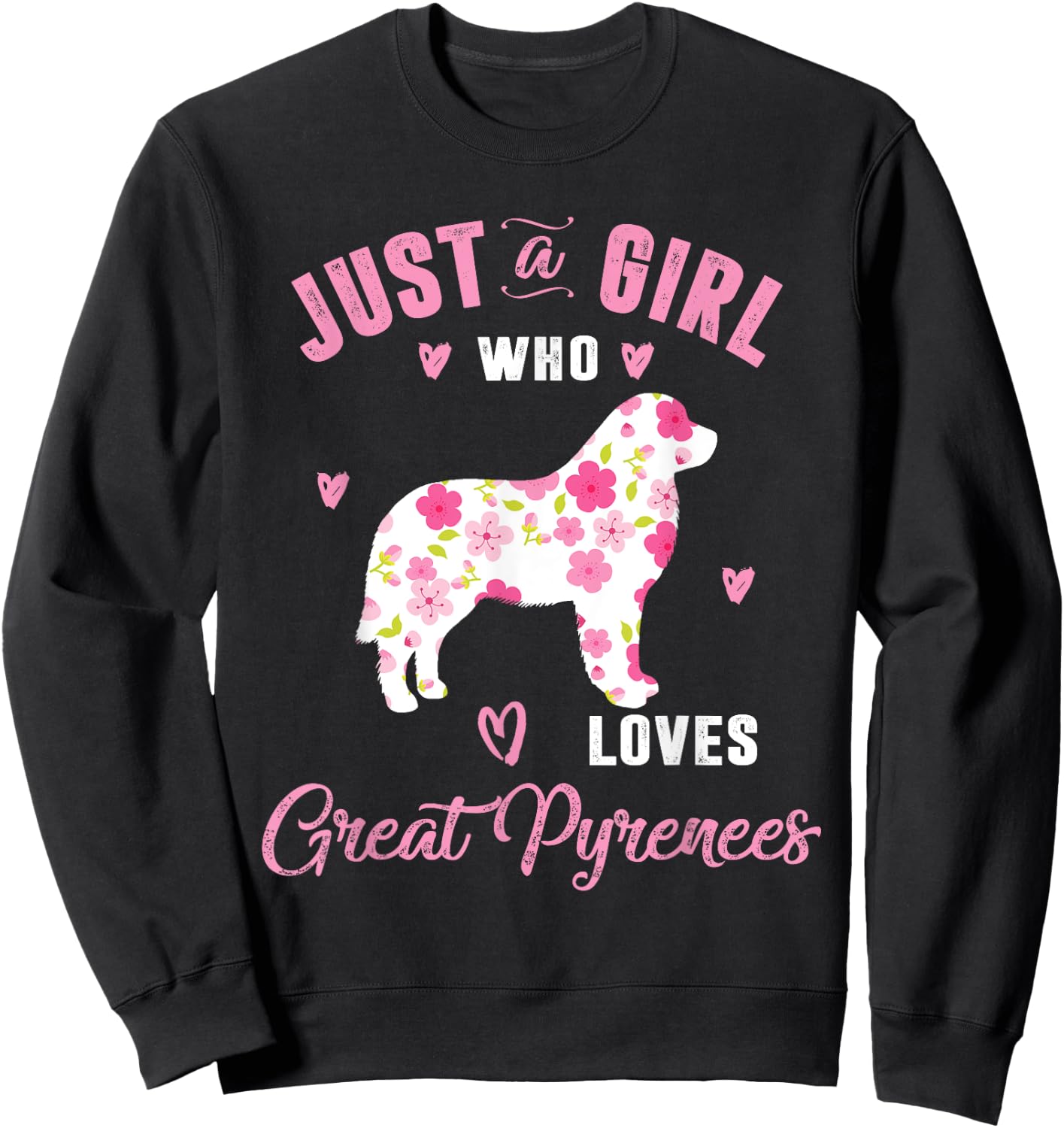 Just A Girl Who Loves Great Pyrenees Shirts Women Sweatshirt - Sweatshirt | Black