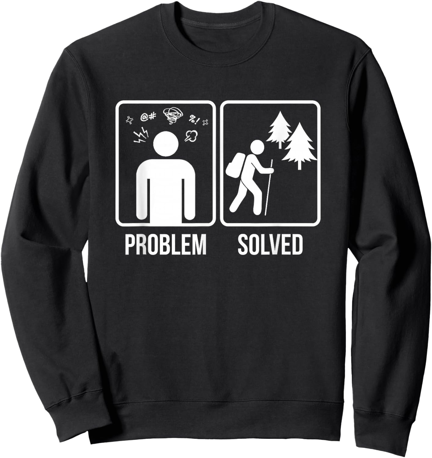 Hiking Problem Solved Hiker Gift Sweatshirt - Sweatshirt | Black