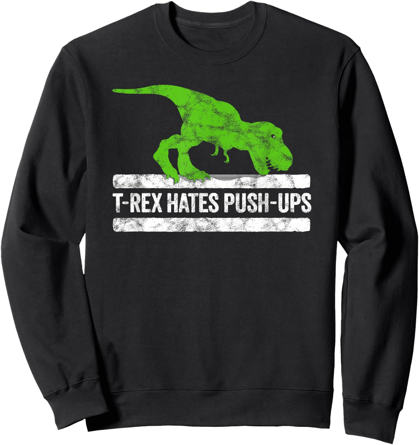 Cool Graphic T-Rex hates Push-Ups Dinosaur Funny Gym Sweatshirt - Sweatshirt | Black