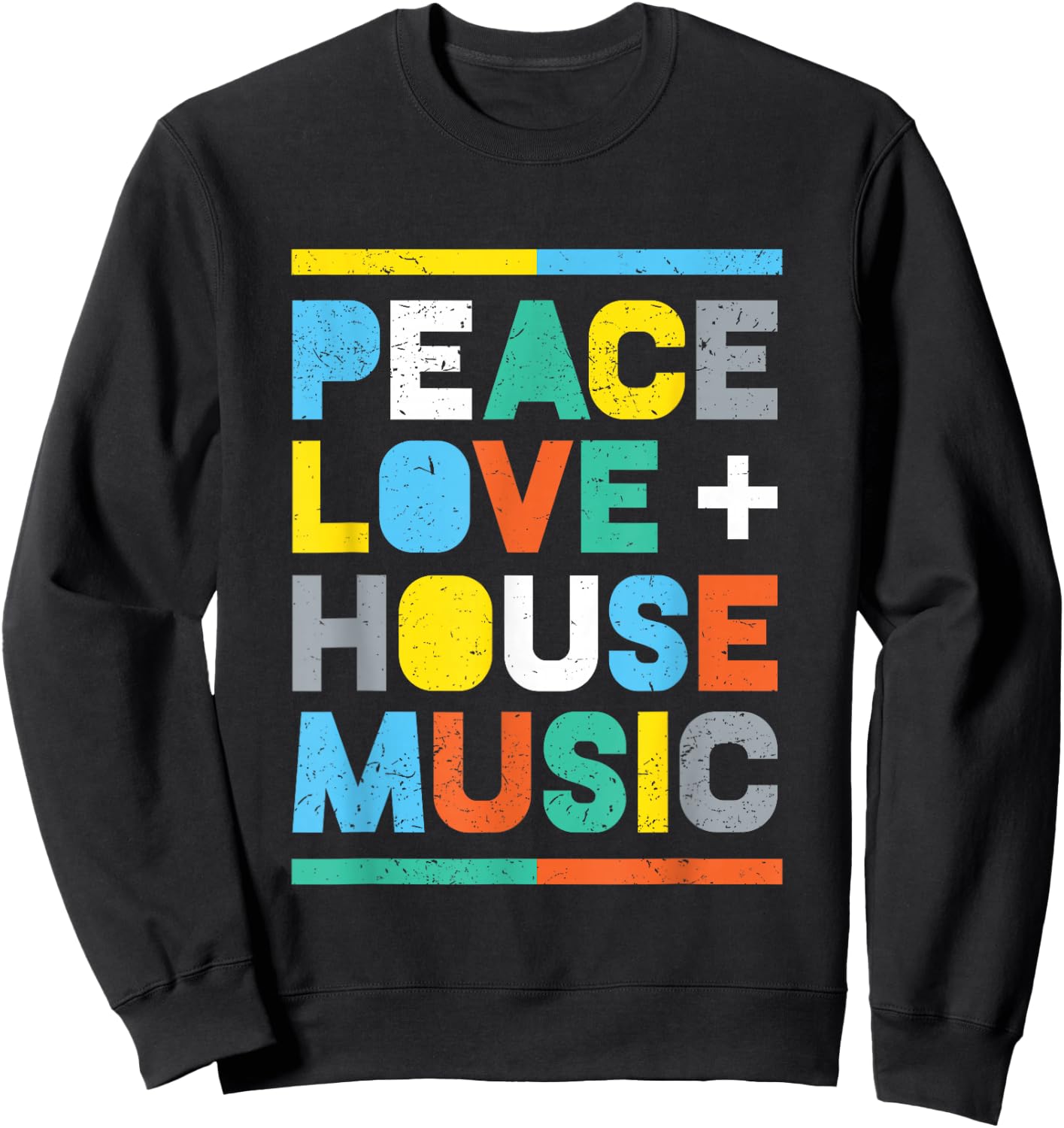 House Music : EDM DJ Shirt, Peace, Love & House Music Sweatshirt - Sweatshirt | Black