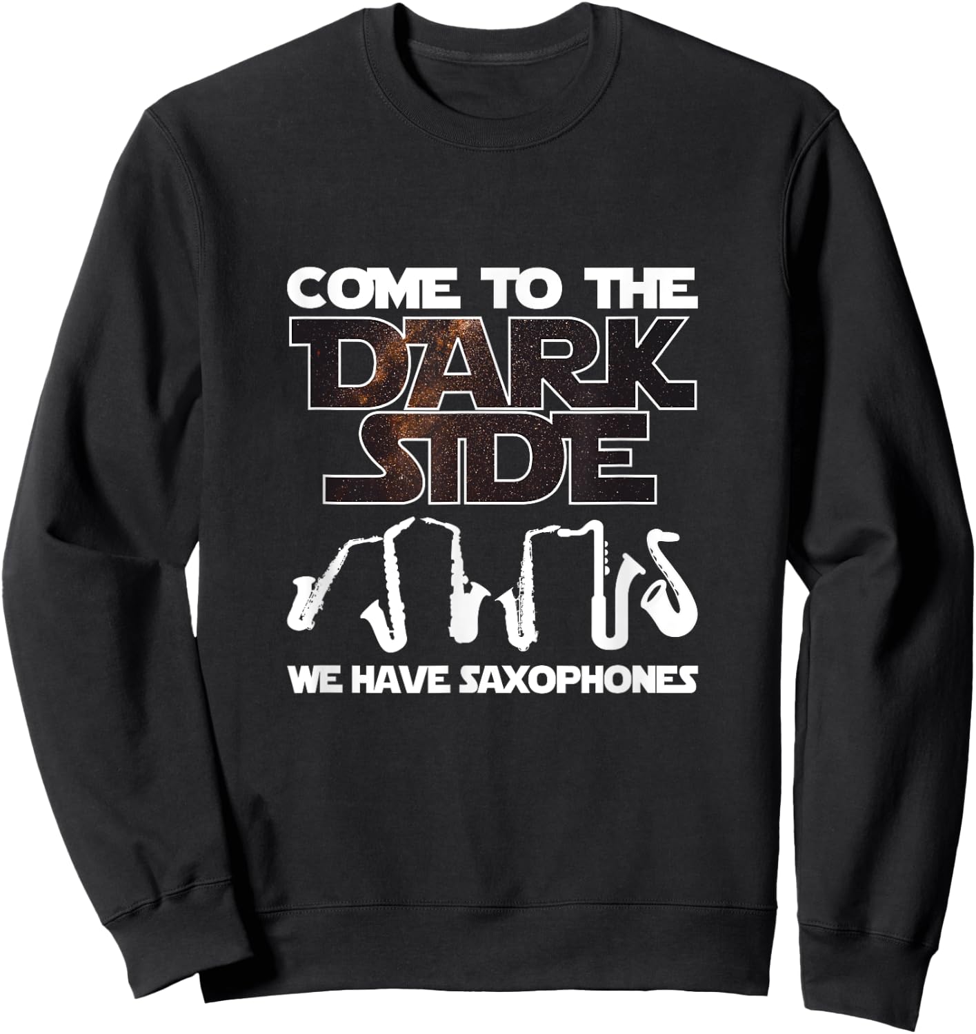 Funny Saxophone - Come To The Dark Side Sweatshirt - Sweatshirt | Black