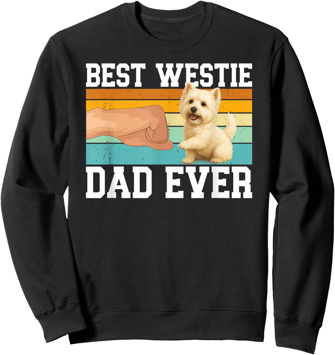 Best Westie Dad Westie Owner West Highland Terrier Lover Sweatshirt - Sweatshirt | Black
