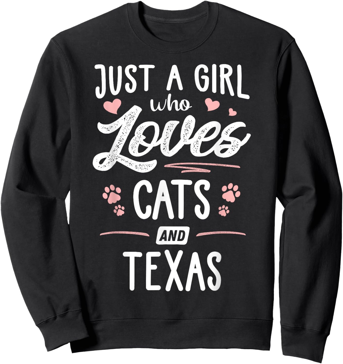 Just A Girl Who Loves Cats And Texas Gift Cat Lover Sweatshirt - Sweatshirt | Black