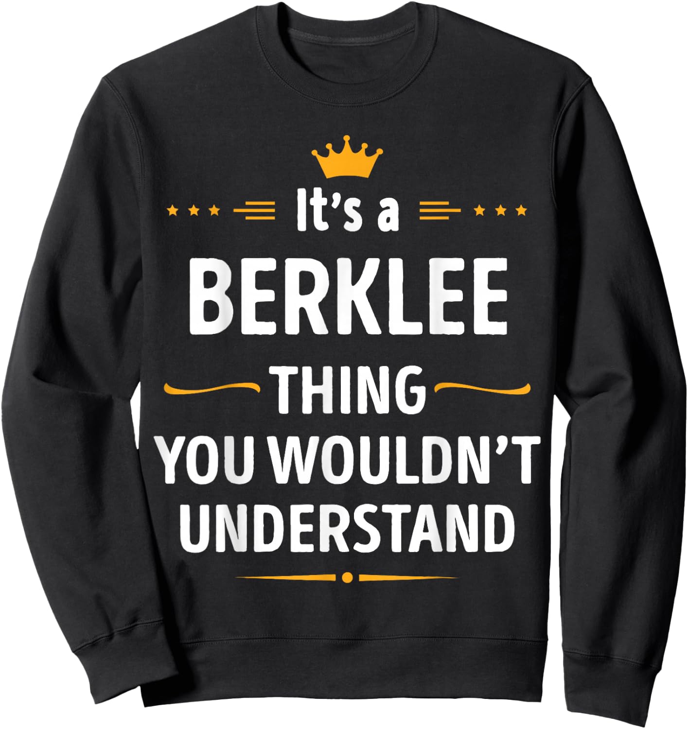 Inked Creation - Its a BERKLEE Thing You Wouldn't Understand Sweatshirt - Sweatshirt | Black