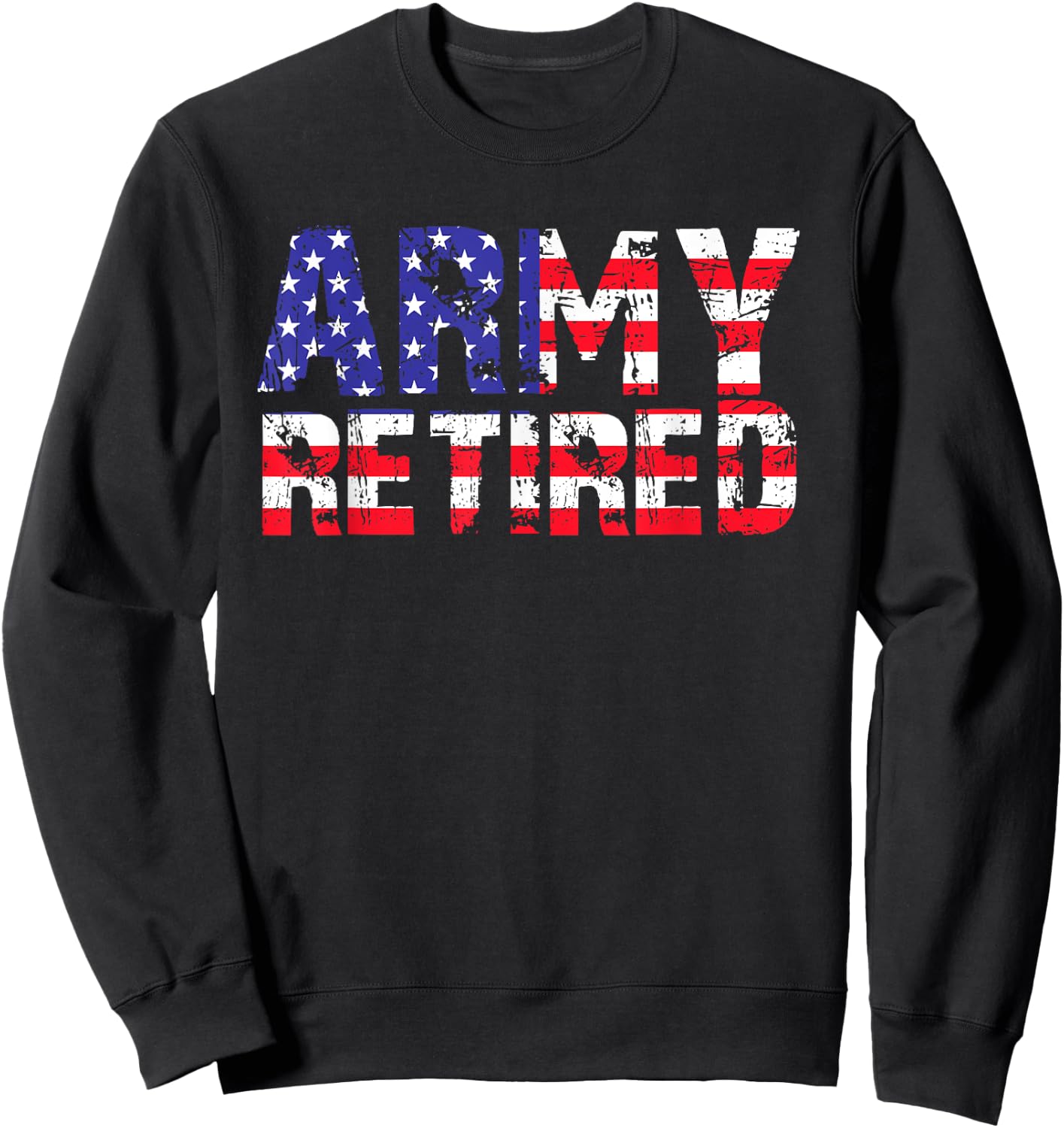 Retired Army . US ARMY Retirement Gift Sweatshirt - Sweatshirt | Black