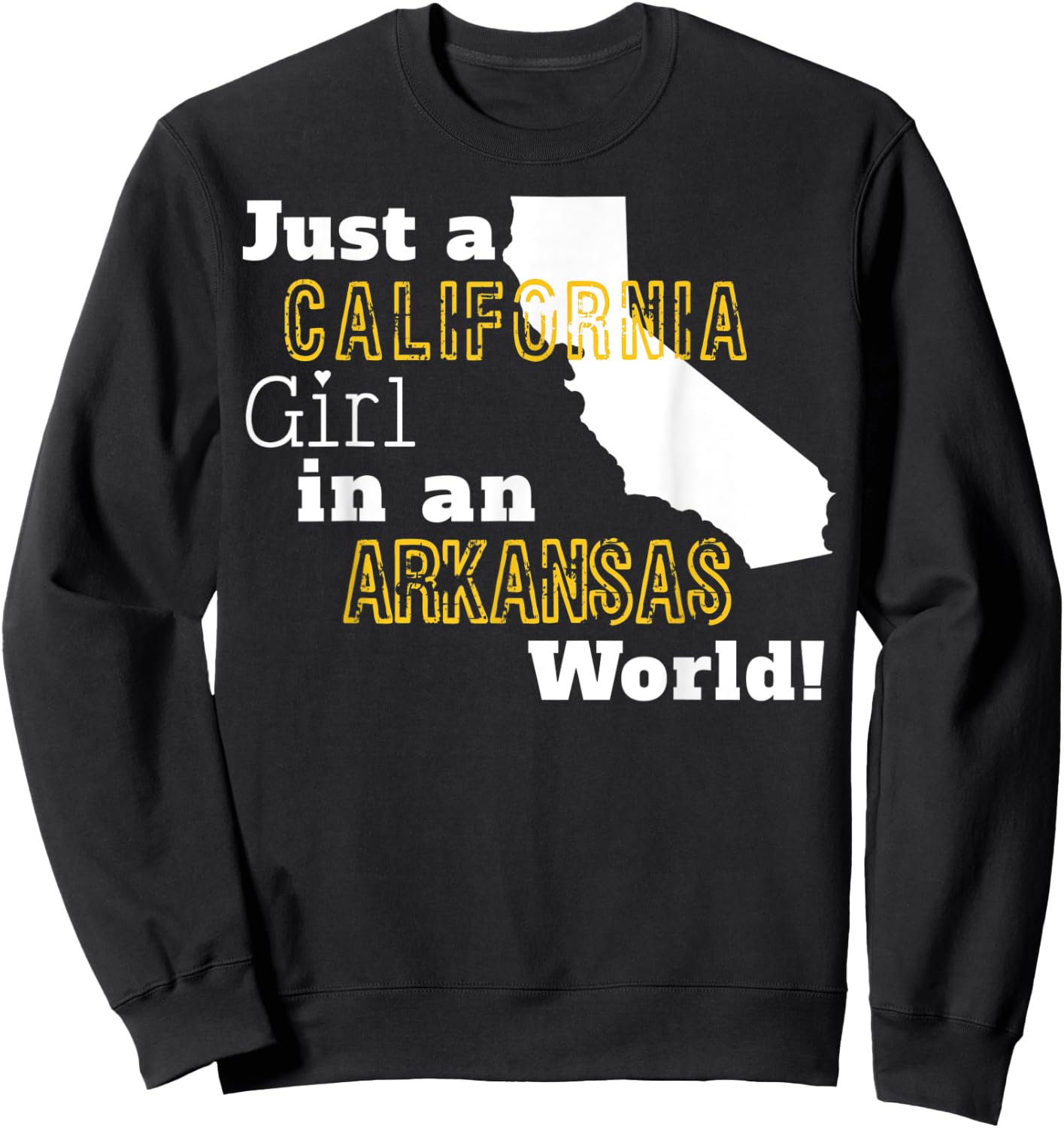 Just A California Girl In An Arkansas World Sweatshirt - Sweatshirt | Black