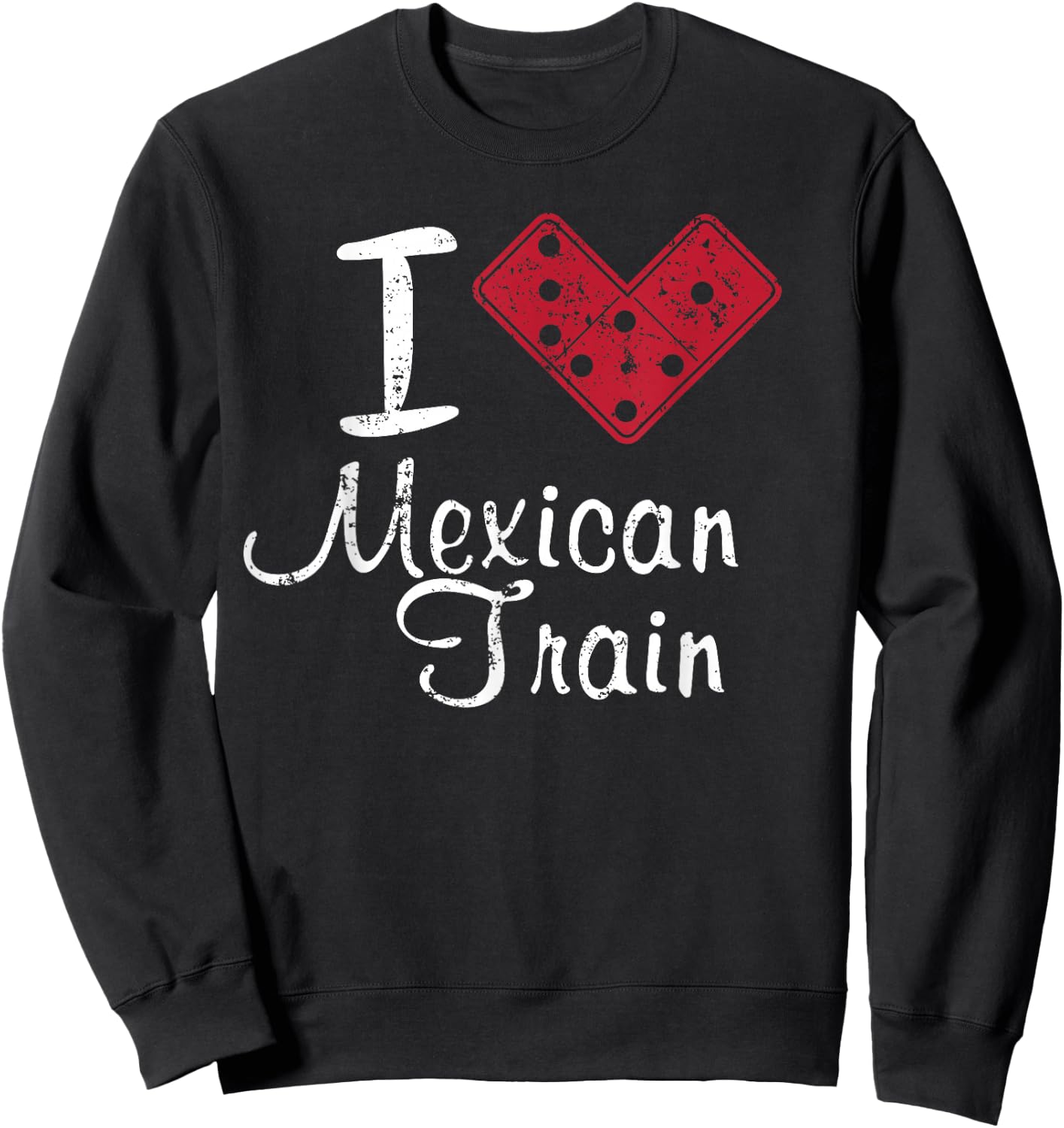 I Heart Mexican Train Shirt Dominoes Game Shirt Sweatshirt - Sweatshirt | Black