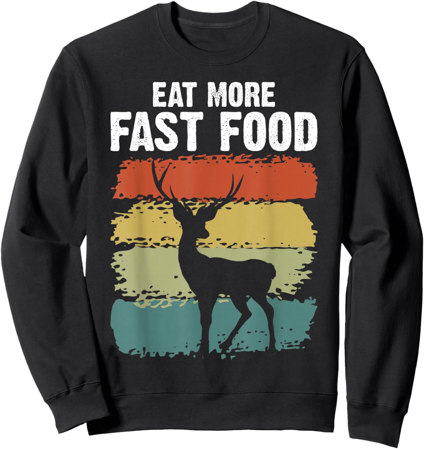 Men's Vintage Deer Hunting, Eat More Fast Food Hunter Sweatshirt - Sweatshirt | Black