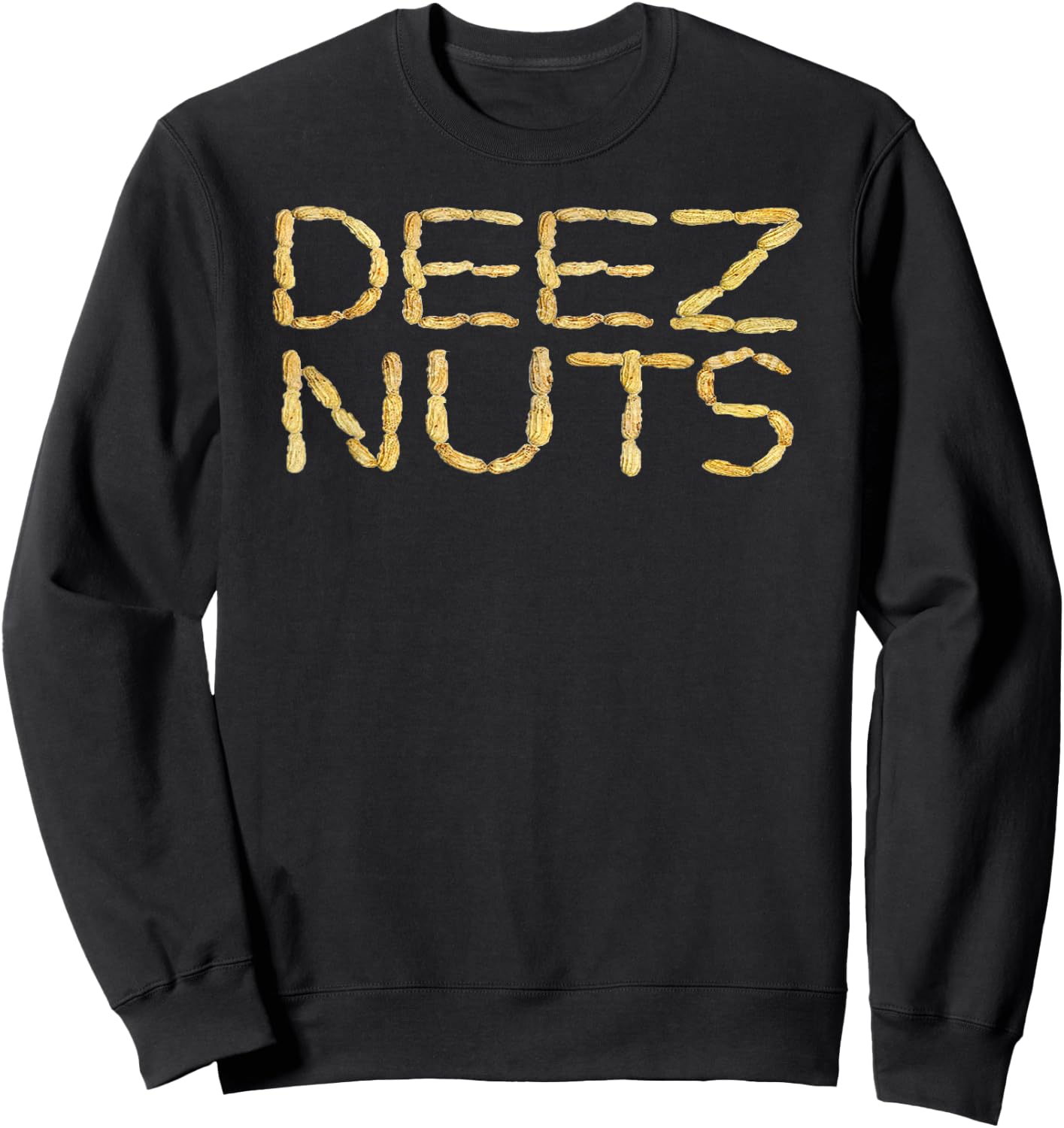 Deez Nuts Funny Sweatshirt - Sweatshirt | Black
