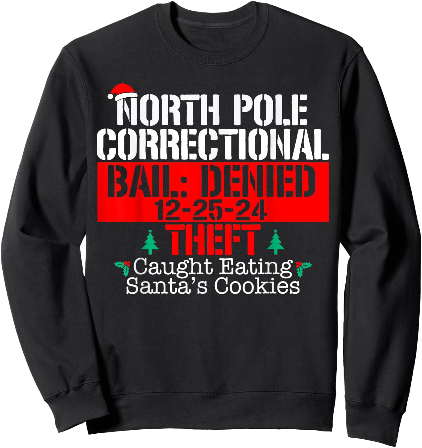 Caught Eating Santa's cookies North Pole Correctional Xmas Sweatshirt - Sweatshirt | Black