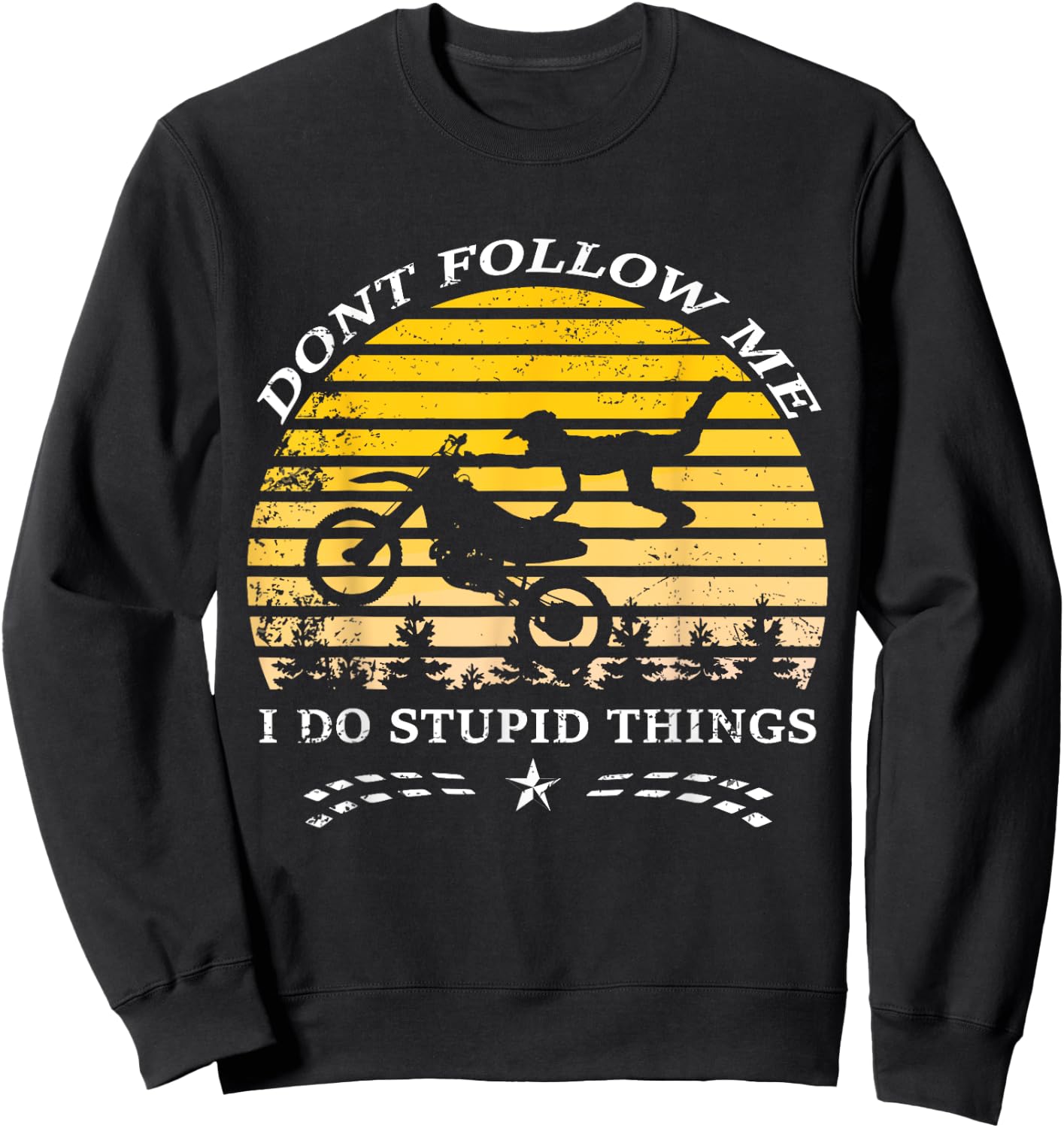 Don't Follow Me I Do Stupid Things T Shirt Sweatshirt - Sweatshirt | Black