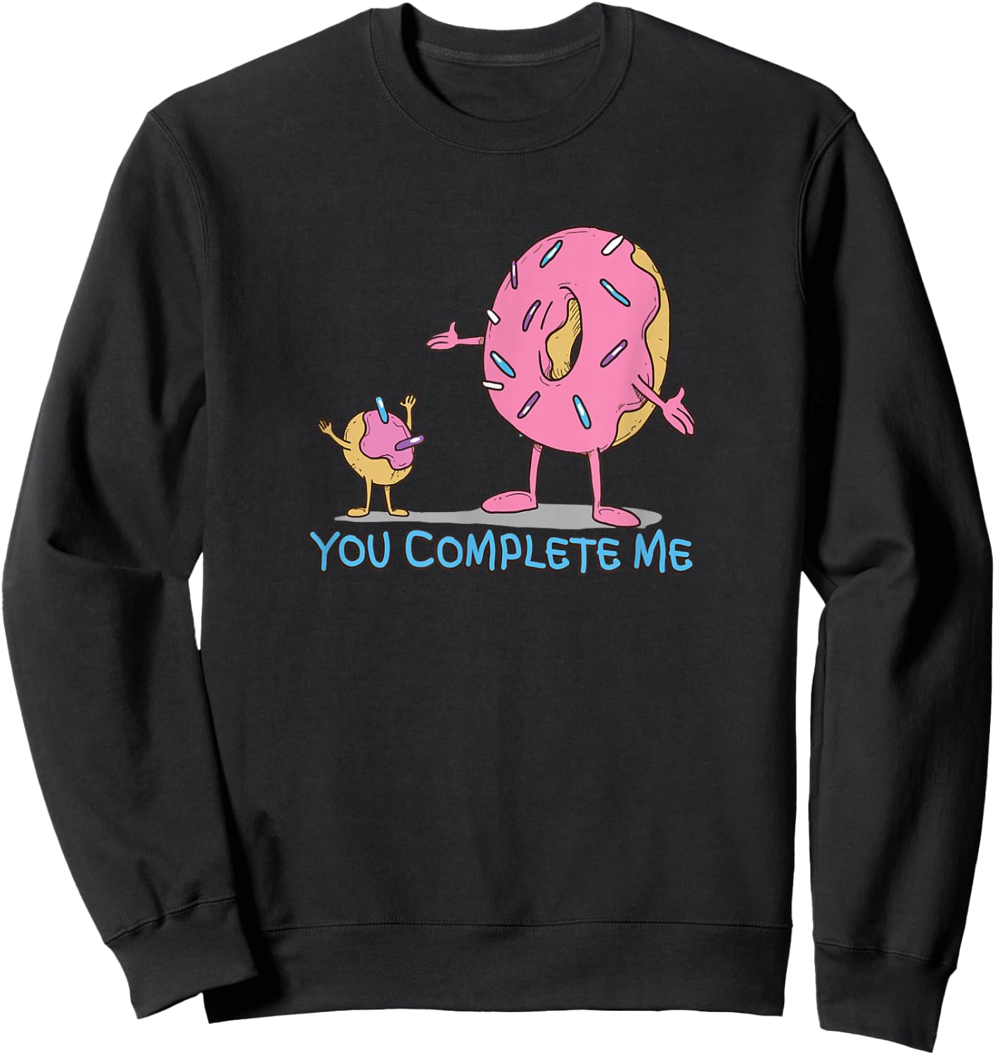 Funny You Complete Me Pink Sprinkled Donut Hole Sweatshirt - Sweatshirt | Black