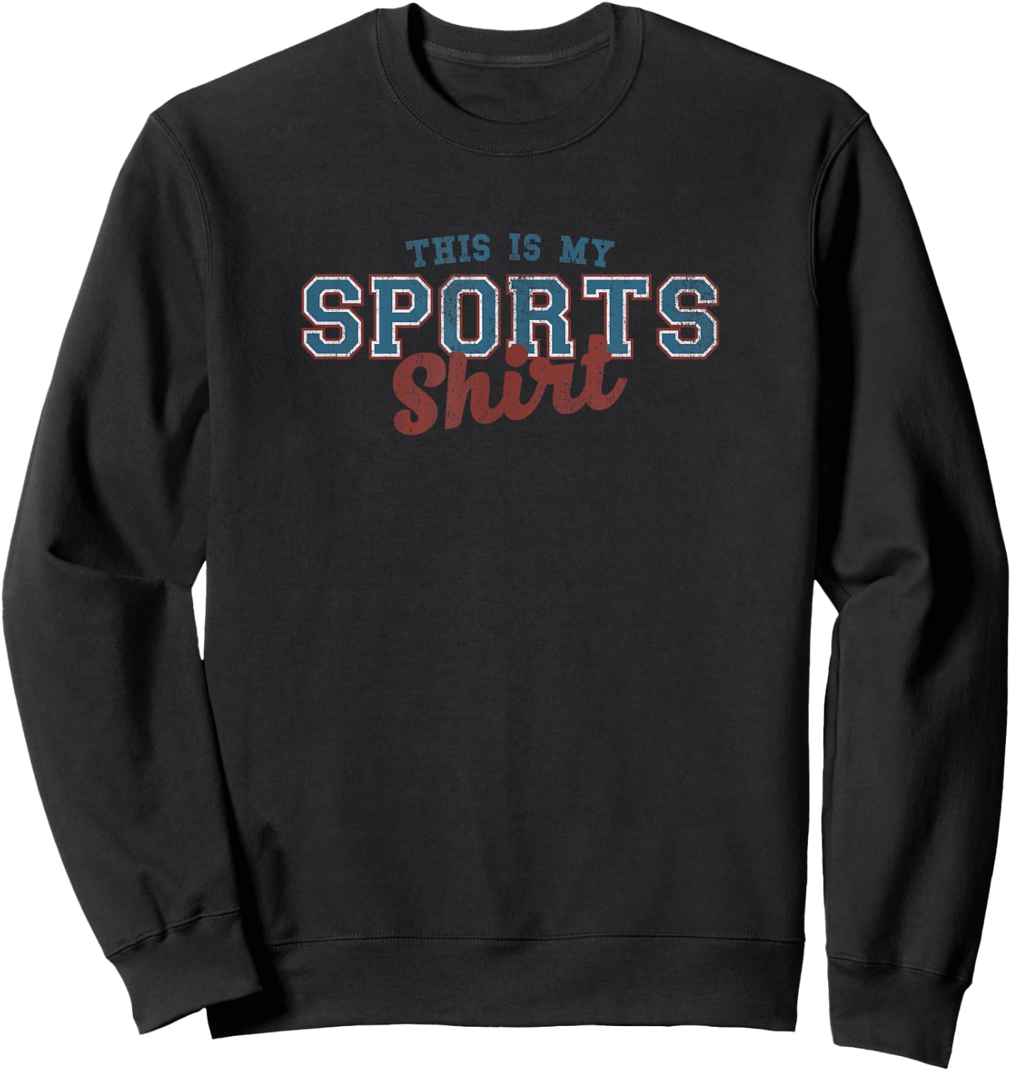 This Is My Sports Shirt Sweatshirt - Sweatshirt | Black