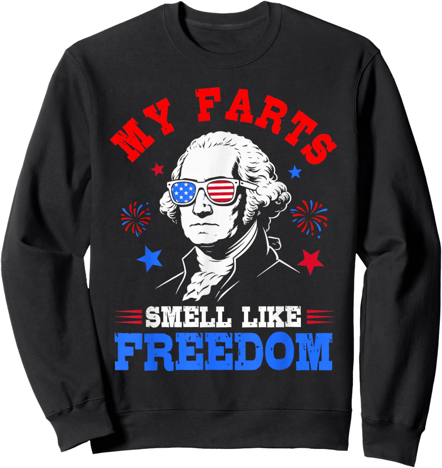 Funny Fourth of July George Washington Patriotic Freedom USA Sweatshirt - Sweatshirt | Black