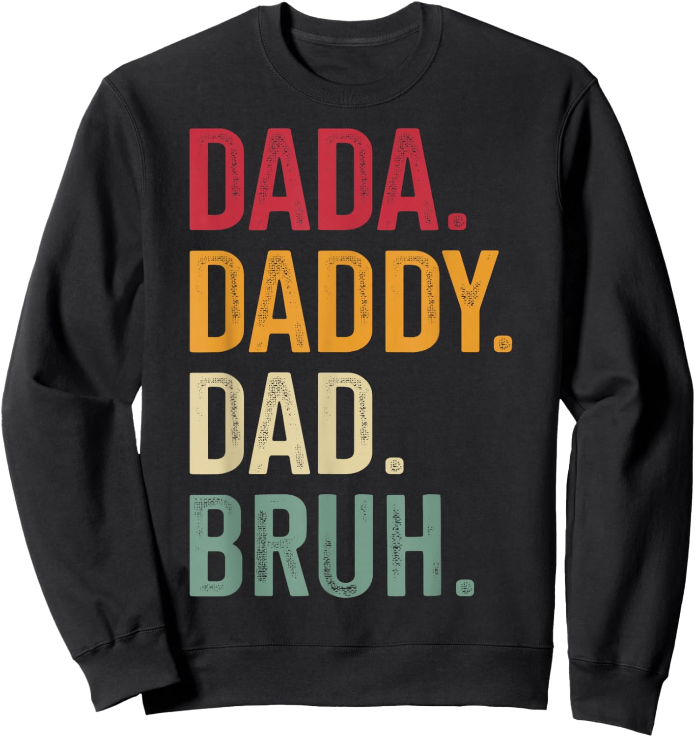 Dada daddy dad bruh for fathers day Sweatshirt - Sweatshirt | Black
