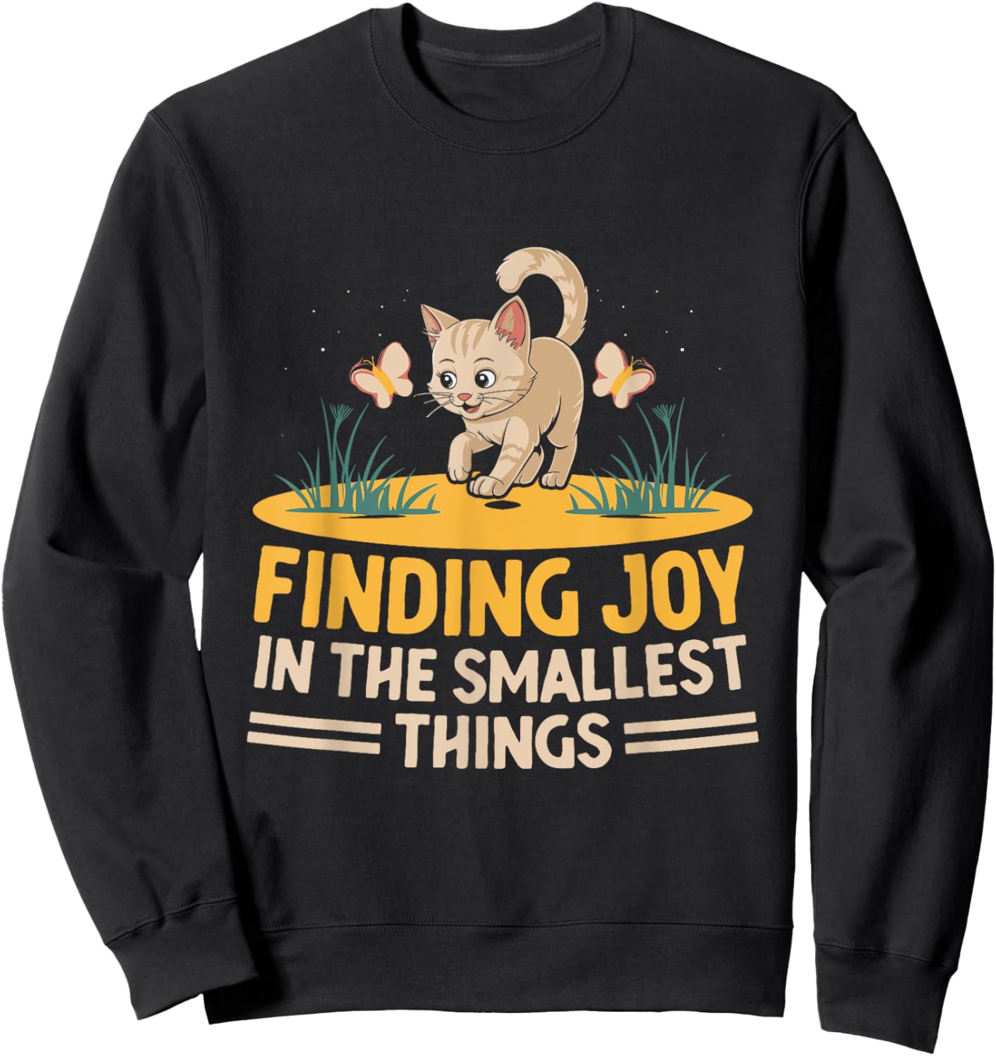 Finding Joy In The Smallest Things Cat Lover Feline Pet Meow Women Kids Sweatshirt - Sweatshirt | Black
