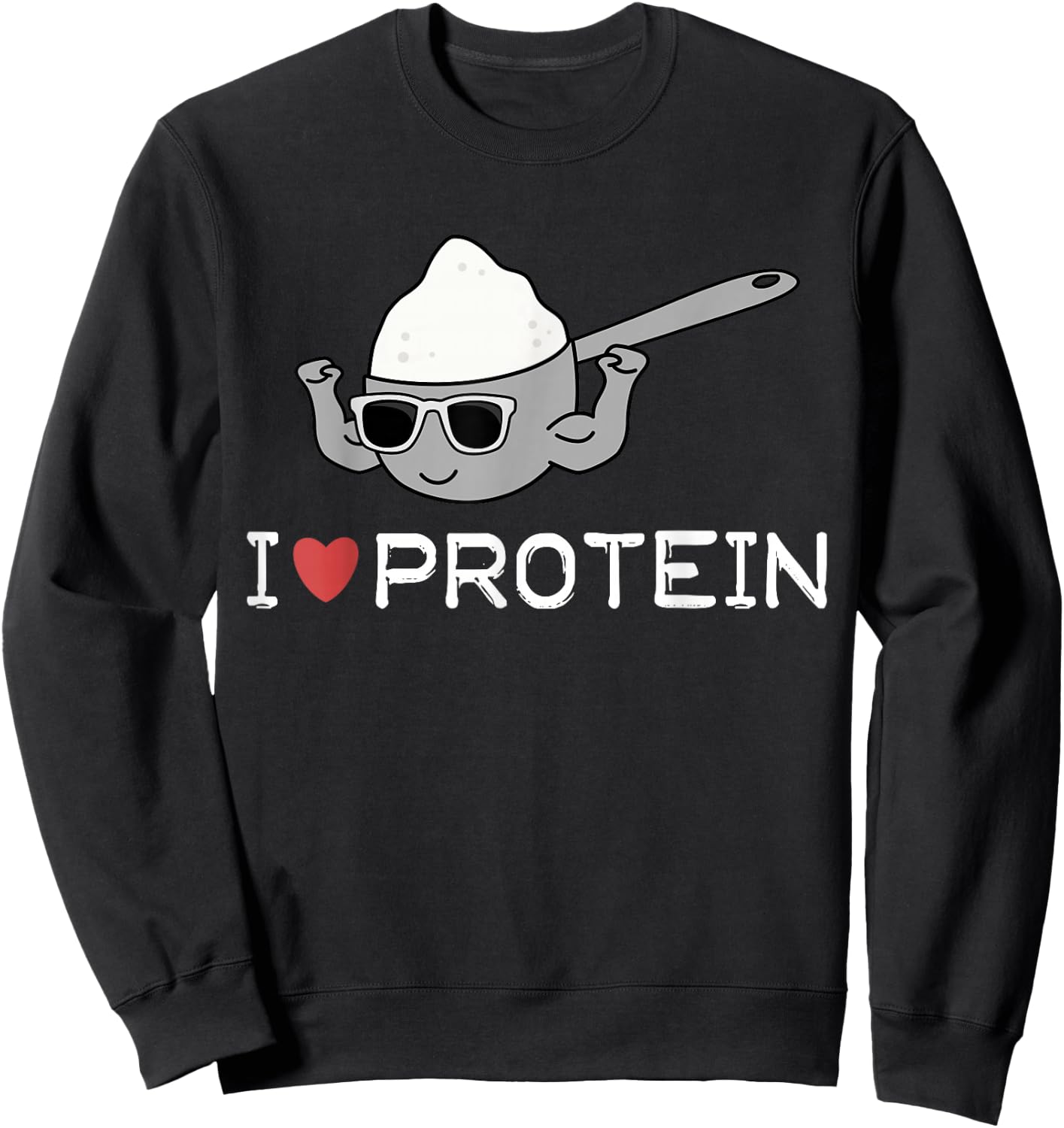 I Love Protein Workout Gift Gym Top Sweatshirt - Sweatshirt | Black