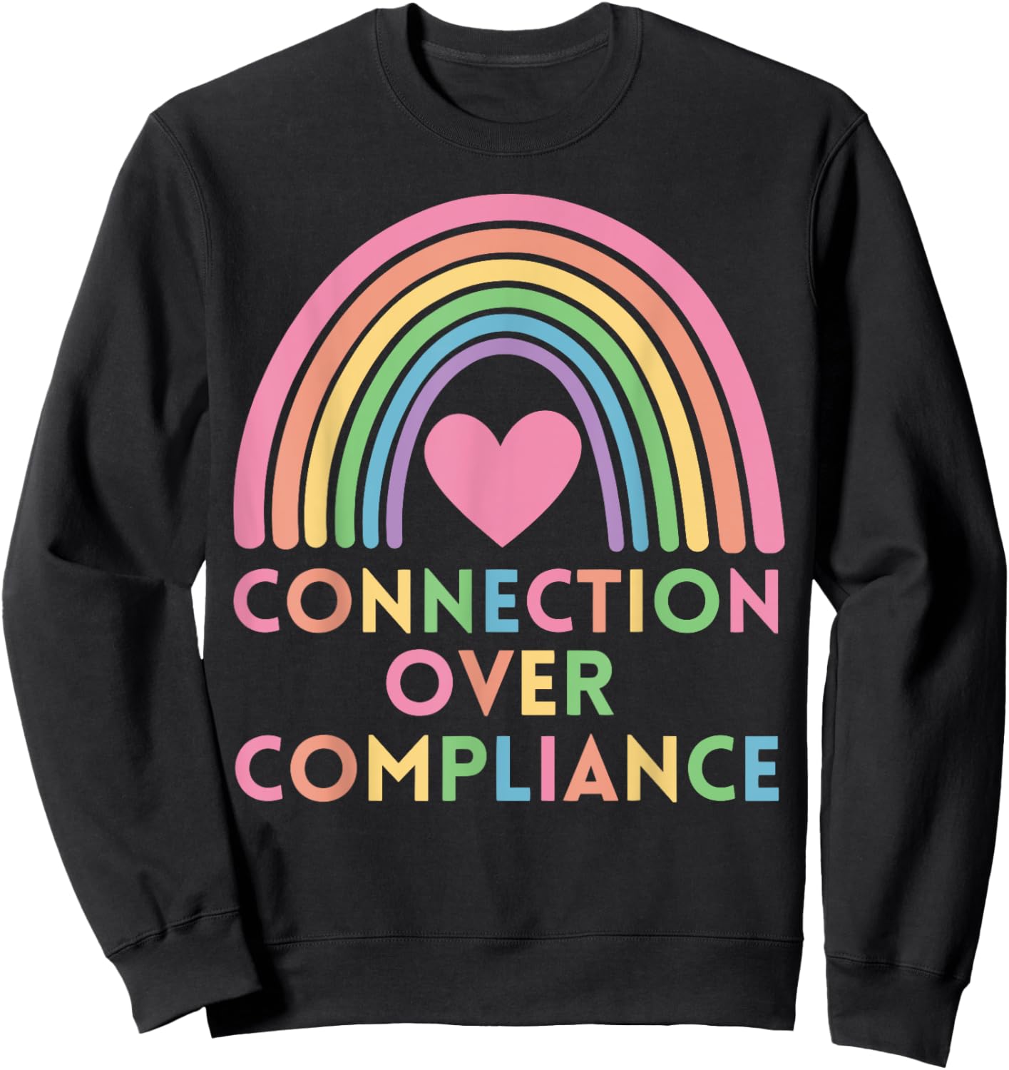 Connection Over Compliance Sped Autism Awareness Rainbow Sweatshirt - Sweatshirt | Black