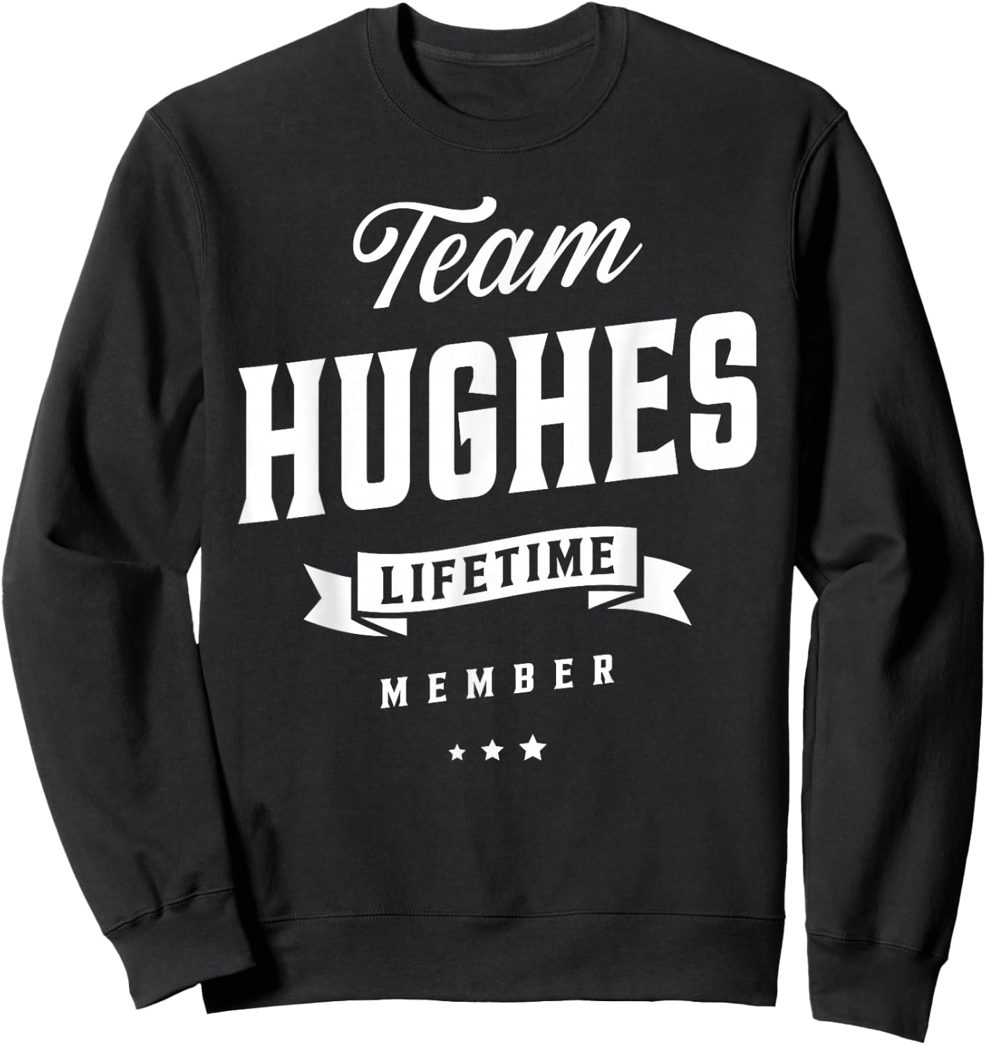 Team Hughes Lifetime Member Family Matching Sweatshirt - Sweatshirt | Black