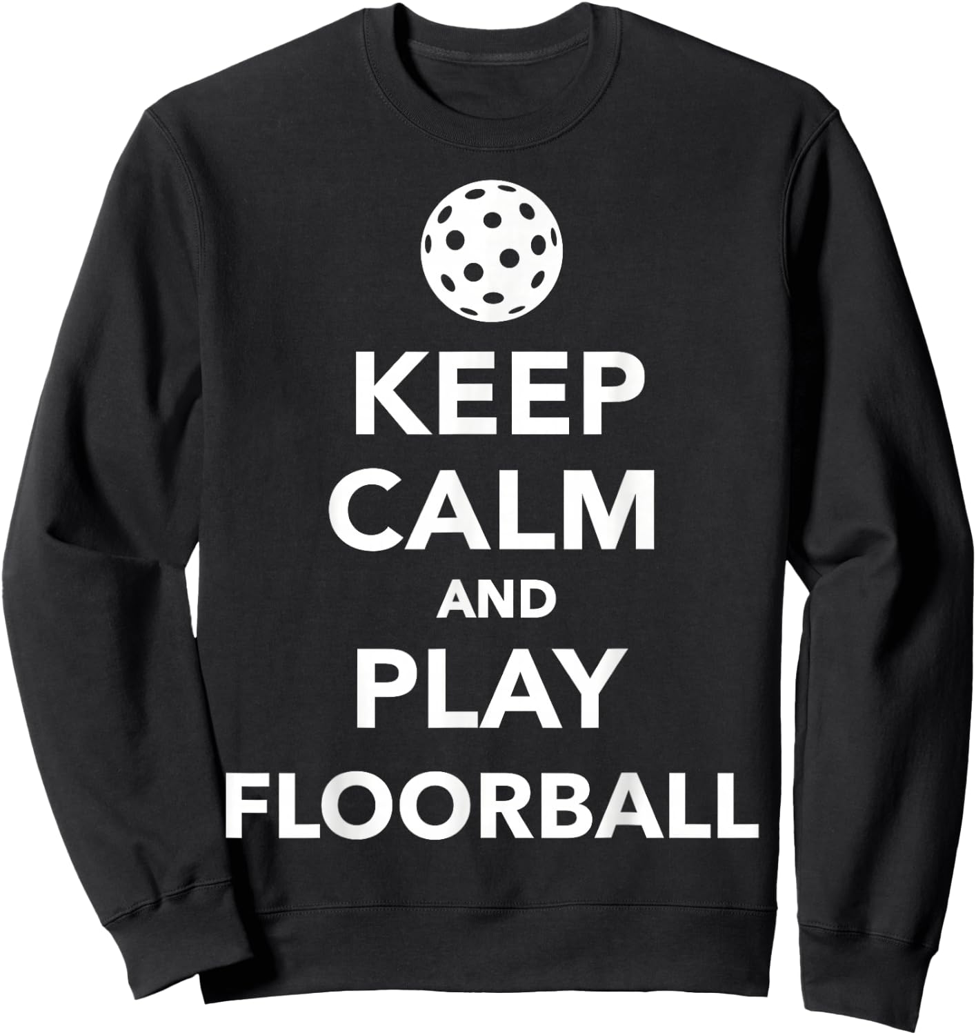 Keep calm and play Floorball Sweatshirt - Sweatshirt | Black