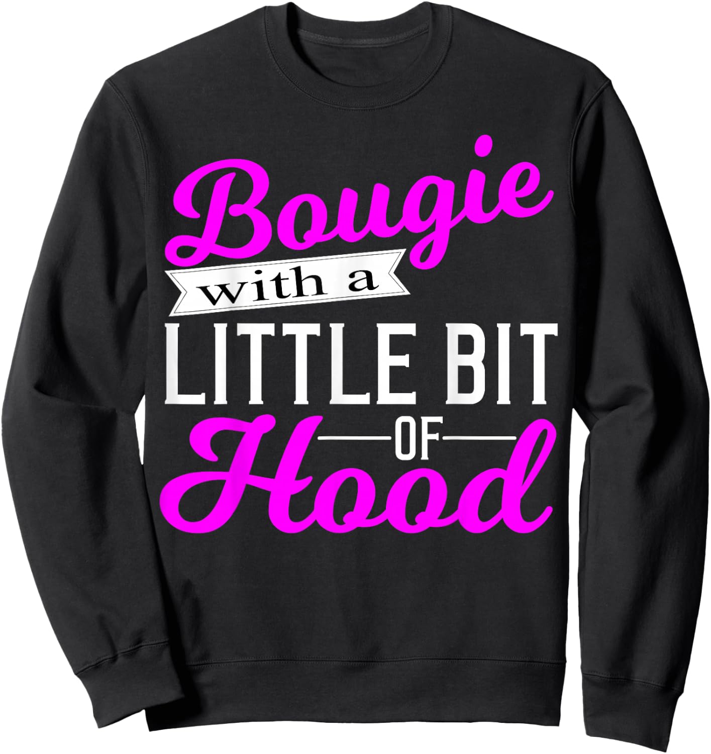 Bougie with a Little Bit of Hood Proud Melanin Woman Gift Sweatshirt - Sweatshirt | Black