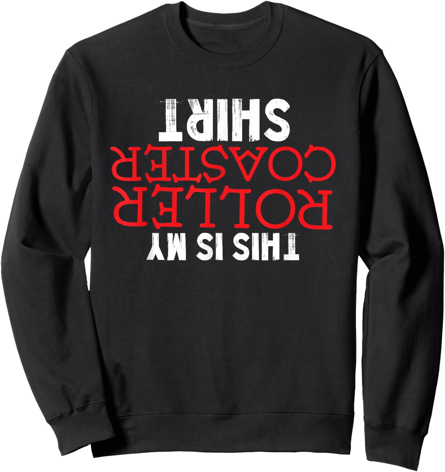 Roller Coaster Upside Down Funny Amusement Theme Park Sweatshirt - Sweatshirt | Black