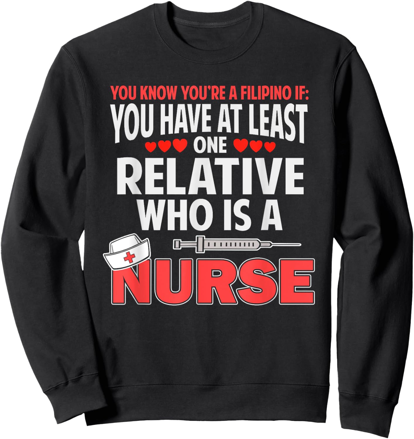 Filipino Nurse Funny Saying Philippines Pinoy Men Women Sweatshirt - Sweatshirt | Black