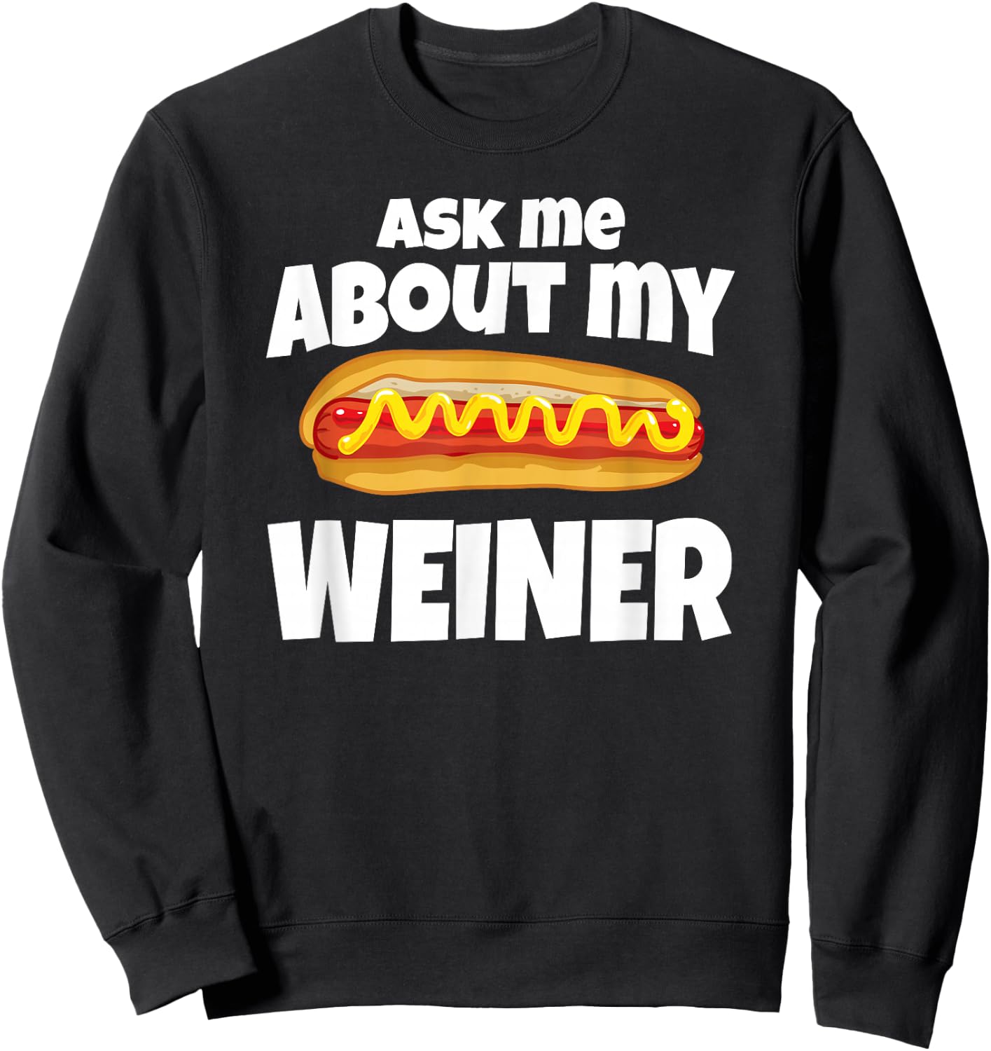 Hot Diggity Dog by DBA.dezines Ask Me about my Weiner Black Small Sweatshirt - Sweatshirt | Black