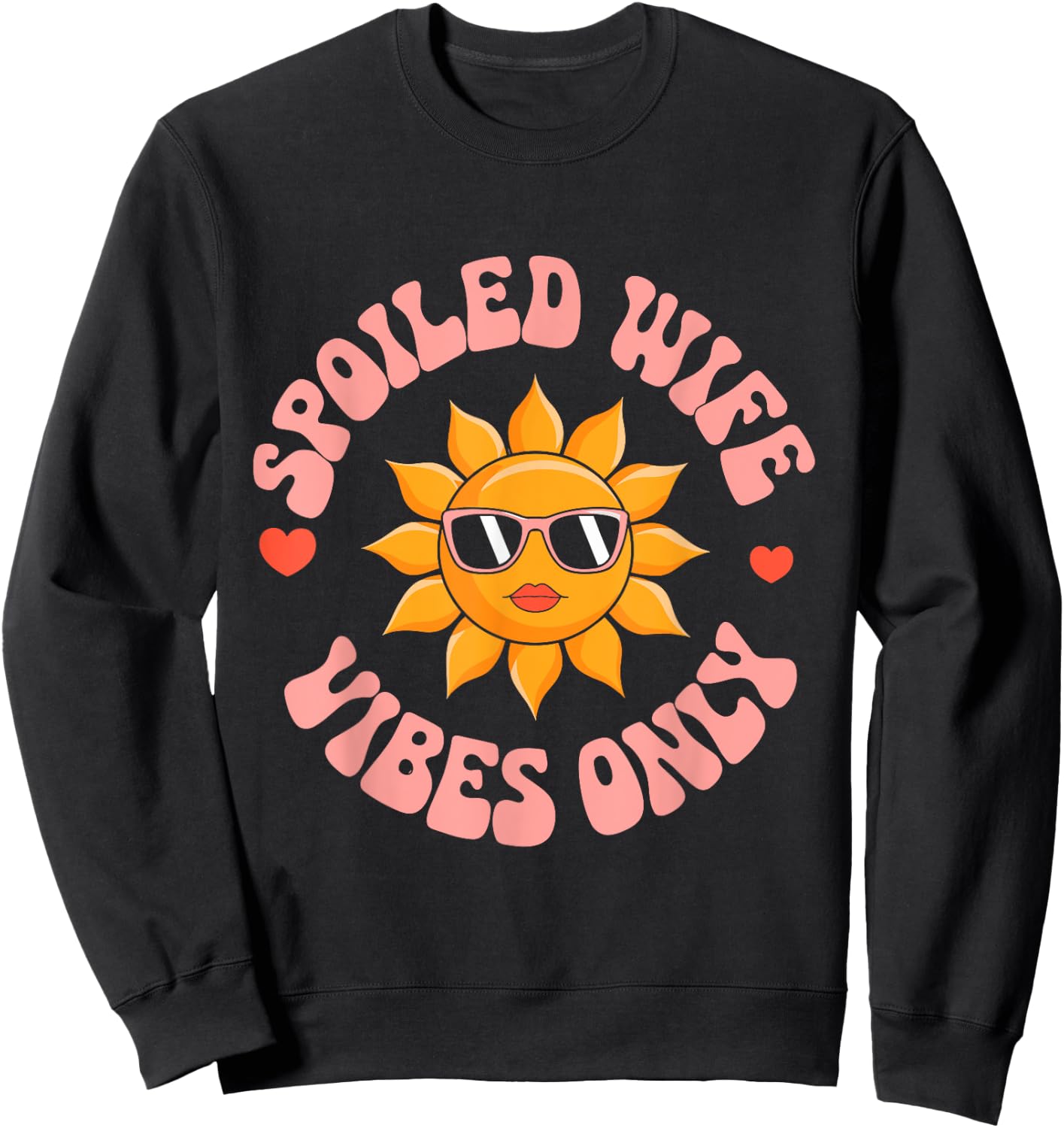 Funny Wife Spoiled Wife Vibes Only Sweatshirt - Sweatshirt | Black