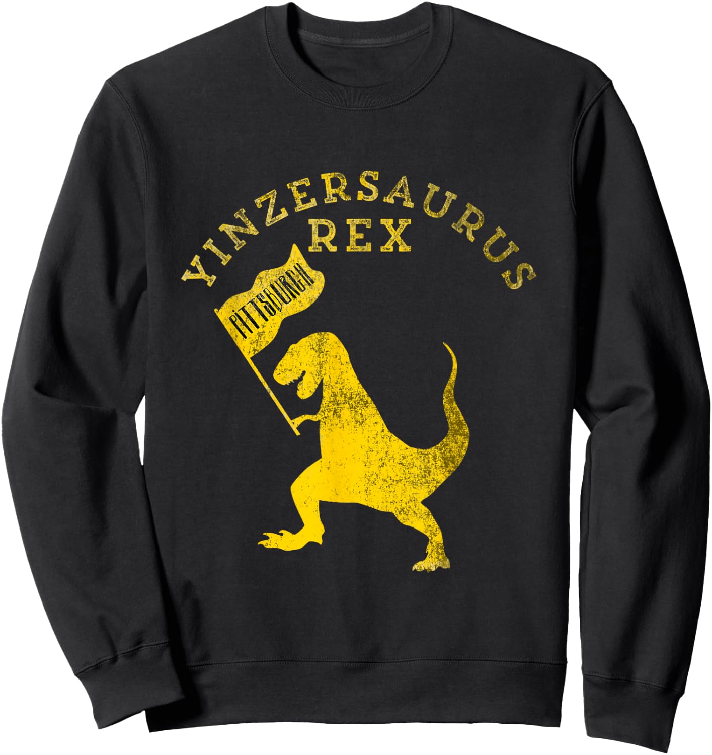 Yinzersaurus Rex T-Rex Funny Pittsburgh Yinzer Dinosaur Gift Sweatshirt - Sweatshirt | Black